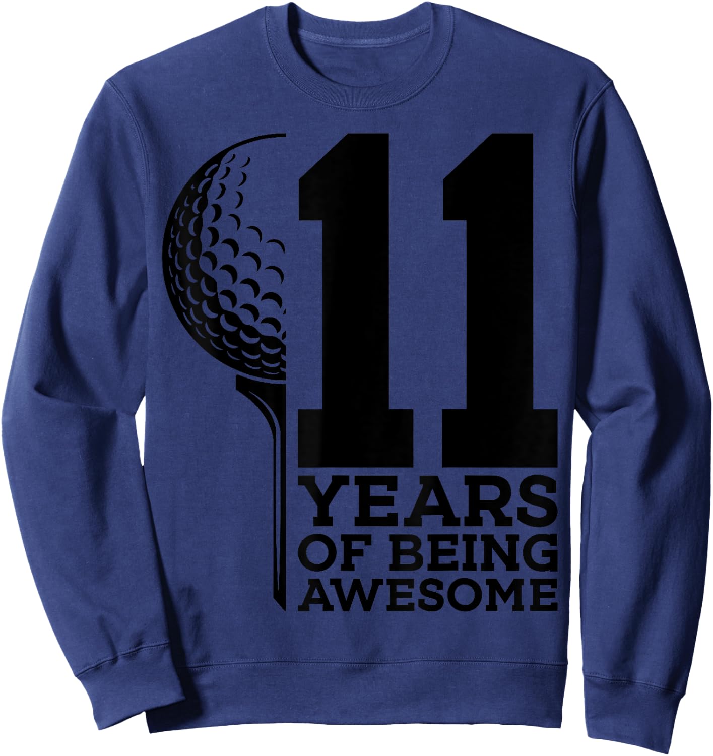 11 Years of Being Awesome Golf 11th Birthday Sweatshirt - Sweatshirt | Navy
