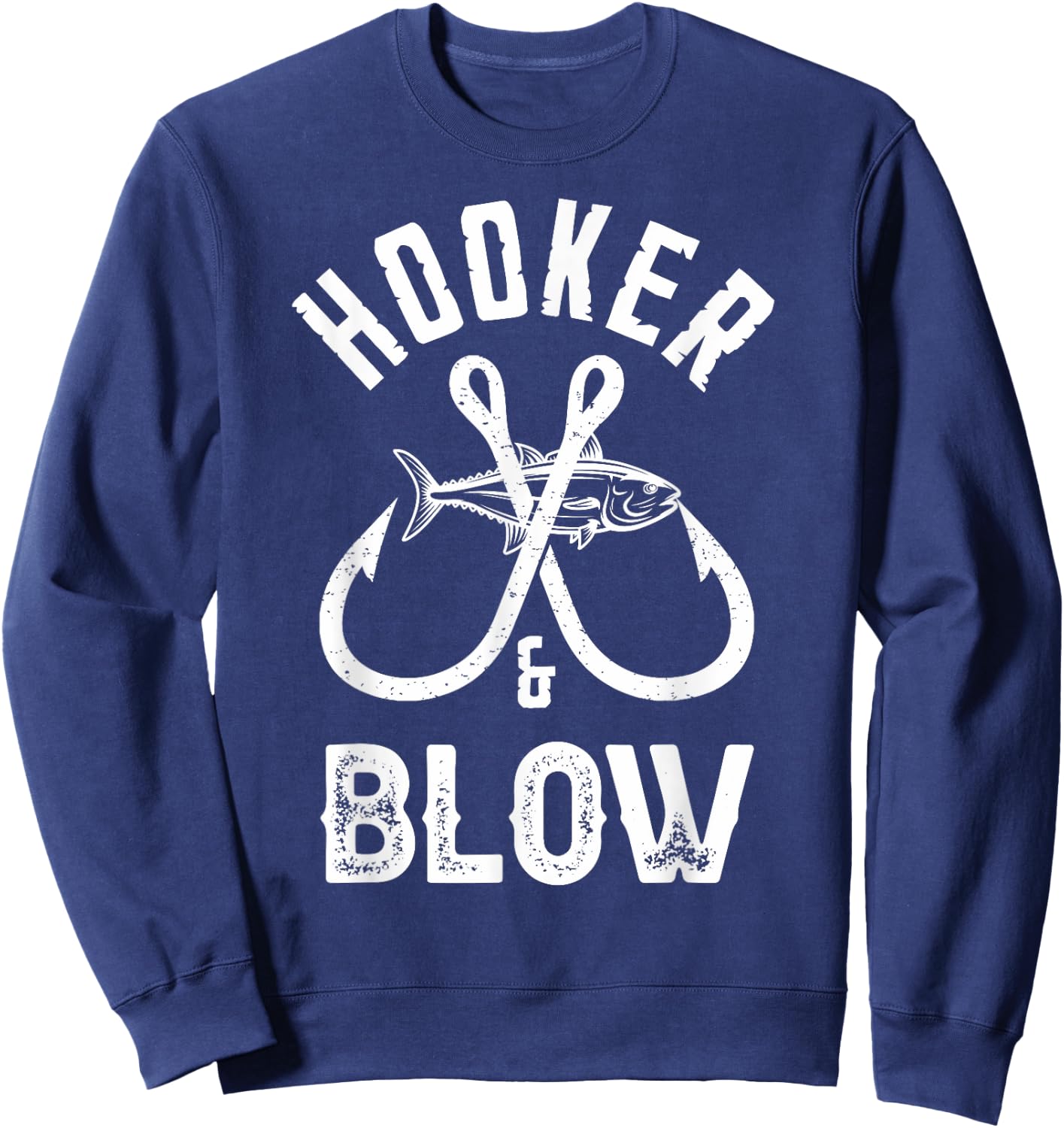 Hooker and Blow Fishing Fathers Day Sweatshirt - Sweatshirt | Navy