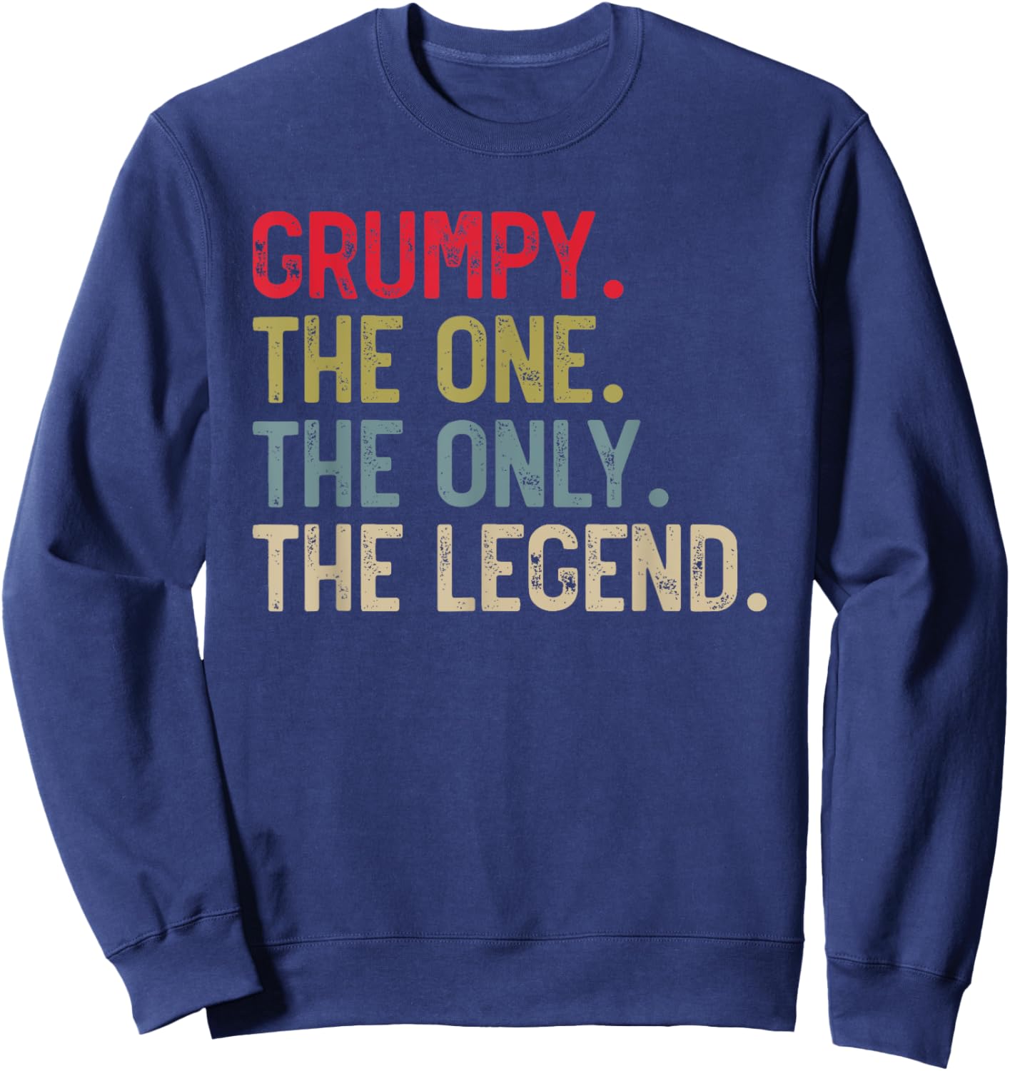 Grumpy The One The Only The Legend for Papa Grandpa Sweatshirt - Sweatshirt | Navy