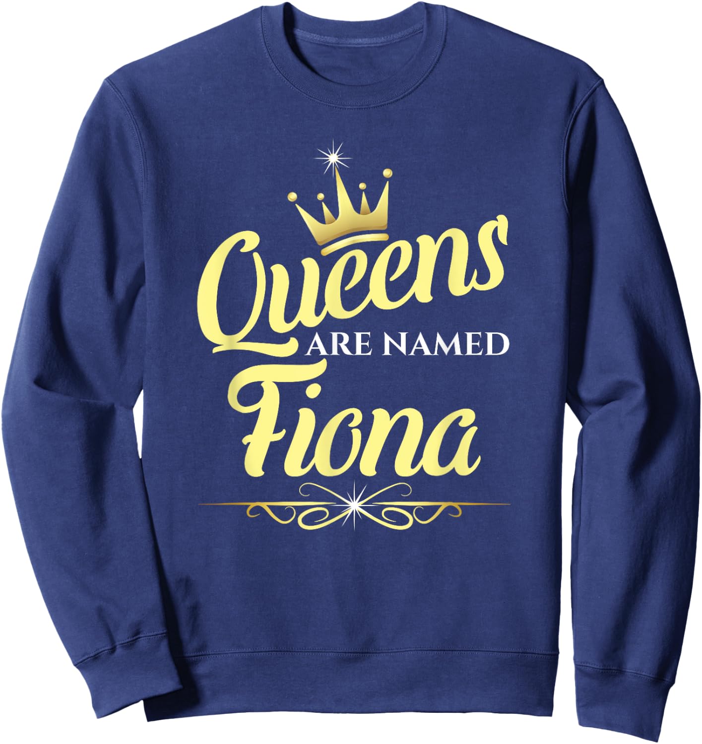 Queens Are Named Fiona Sweatshirt - Sweatshirt | Navy