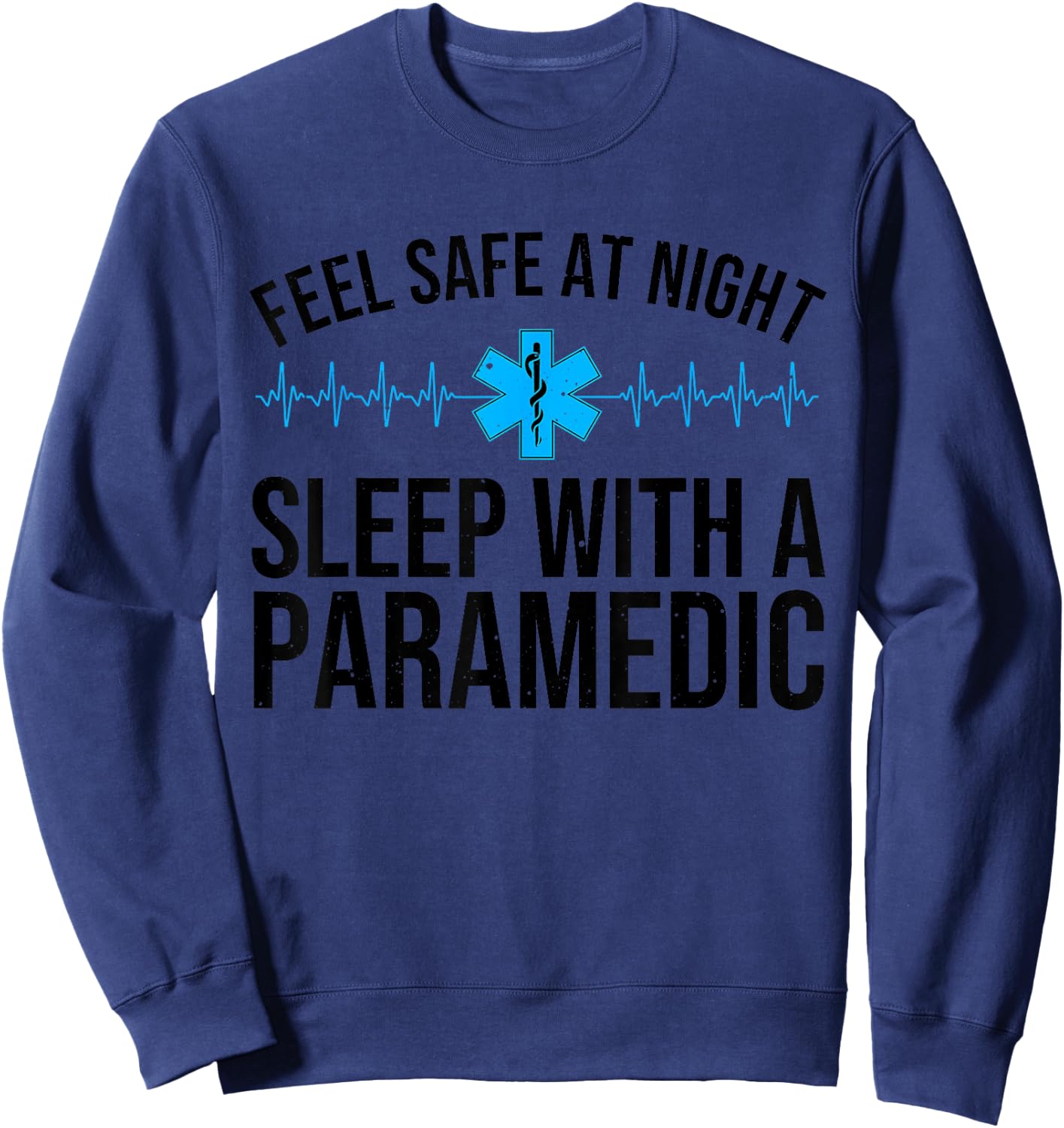 Funny Paramedic Gift Men Women Cool Sleep With A Paramedic Sweatshirt - Sweatshirt | Navy