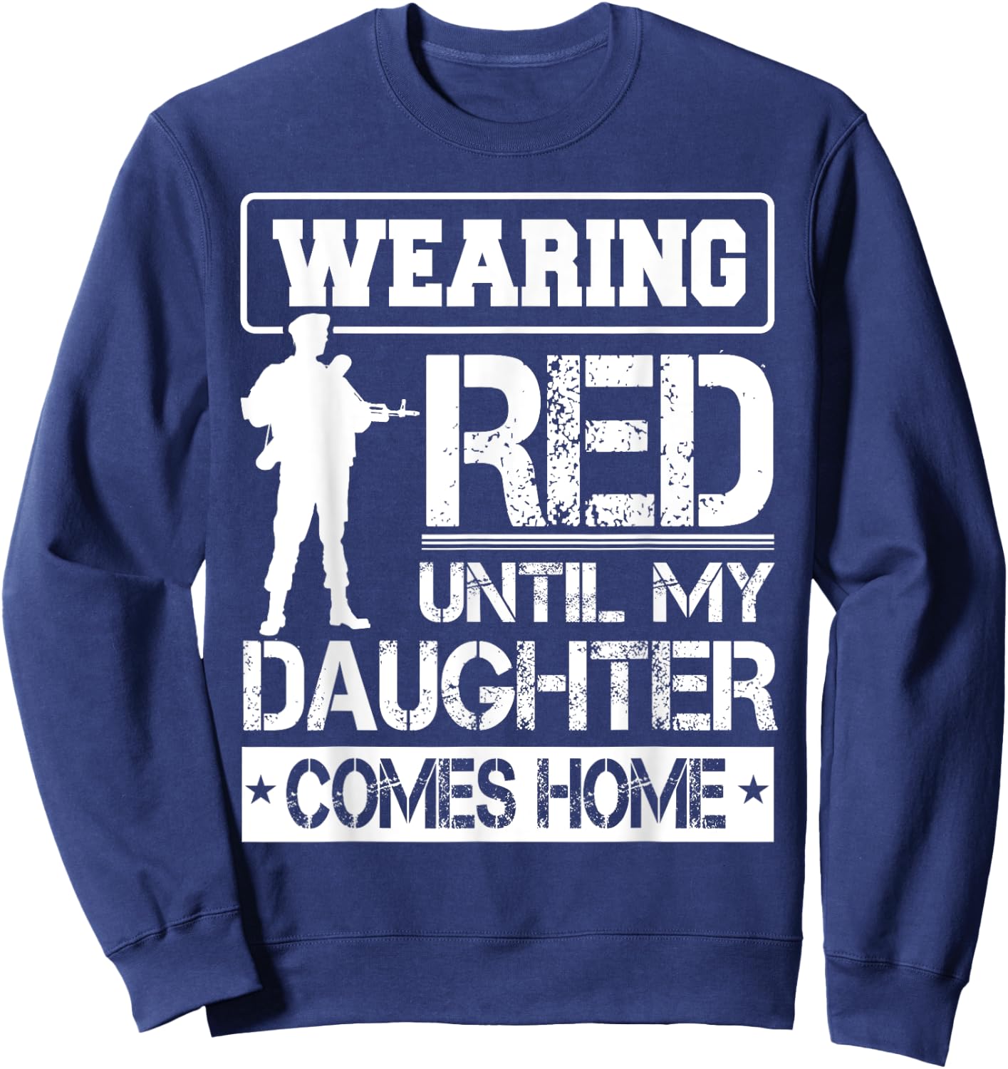 Wear Red For My Daughter Military Design Deployed Wear Shirt Sweatshirt - Sweatshirt | Navy