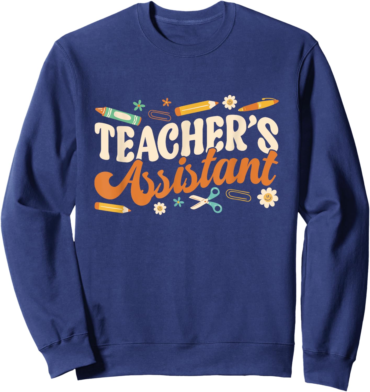 Teacher's Assistant Teacher Assisting Teaching Assistant Men Women Sweatshirt - Sweatshirt | Navy