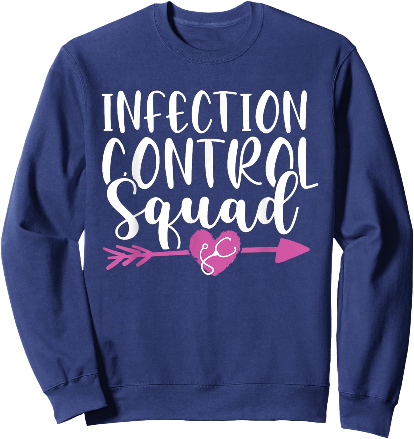 Infection Control Nurse Prevention Nursing Squad RN Medical Sweatshirt - Sweatshirt | Navy