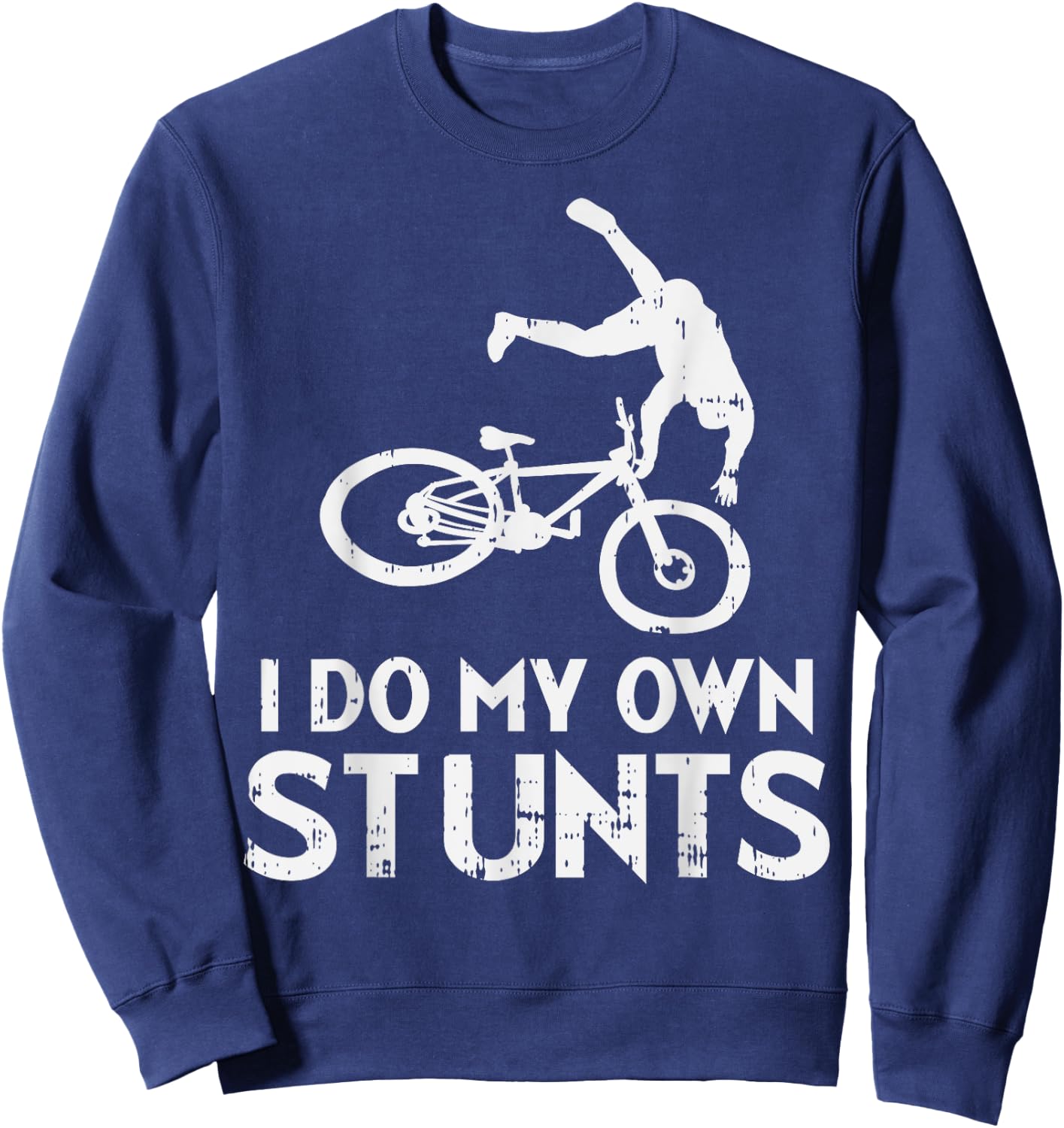 Do My Own Stunts Bike Funny Broken Bone Biker Cyclist Gift Sweatshirt - Sweatshirt | Navy