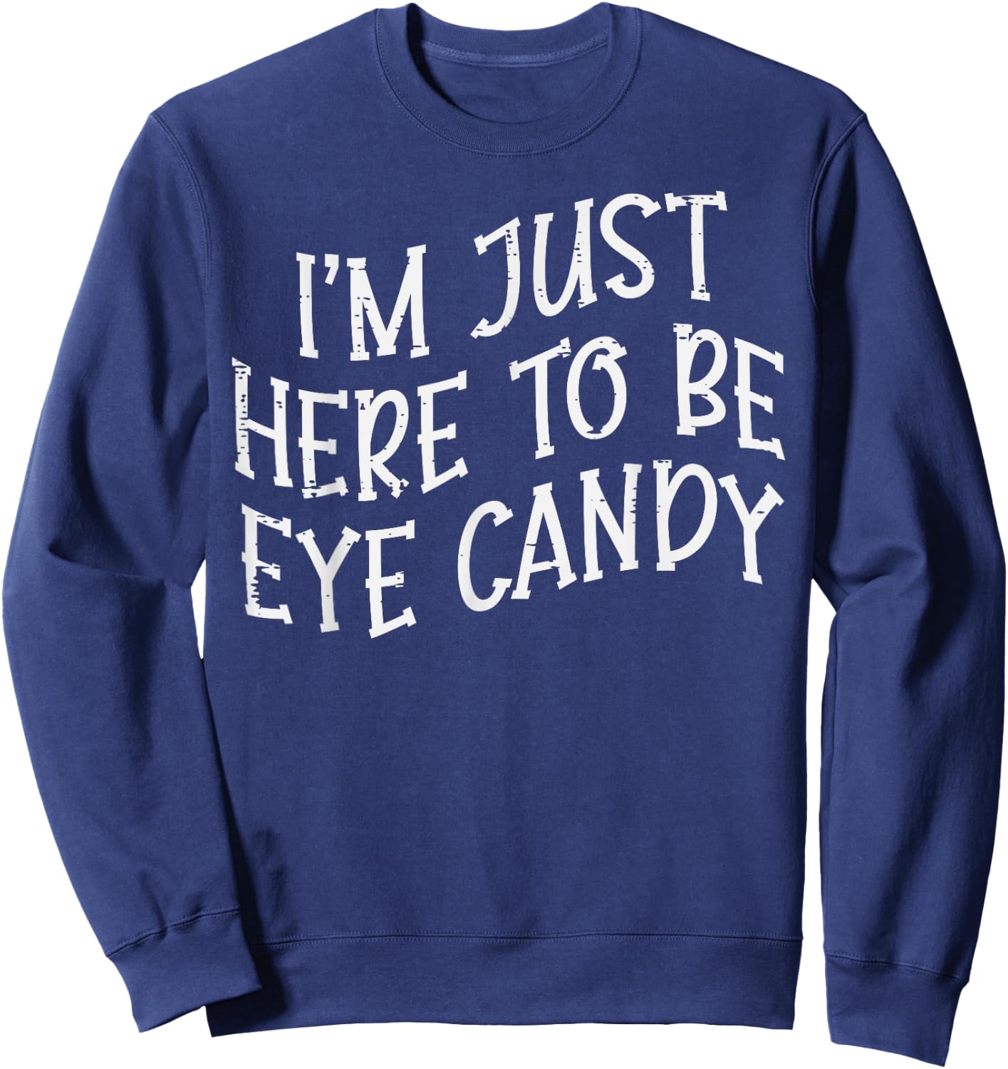 Gym Here To Be Candy Funny Fitness Workout Eye Women Men Sweatshirt - Sweatshirt | Navy
