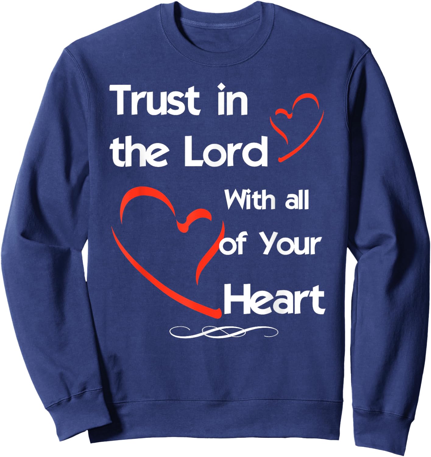 Trust In The Lord With All of Your Heart Sweatshirt - Sweatshirt | Navy
