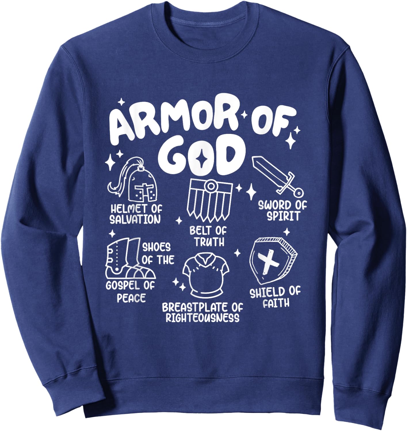 Armor Of God put on the armor of God Christian bible verses Sweatshirt - Sweatshirt | Navy