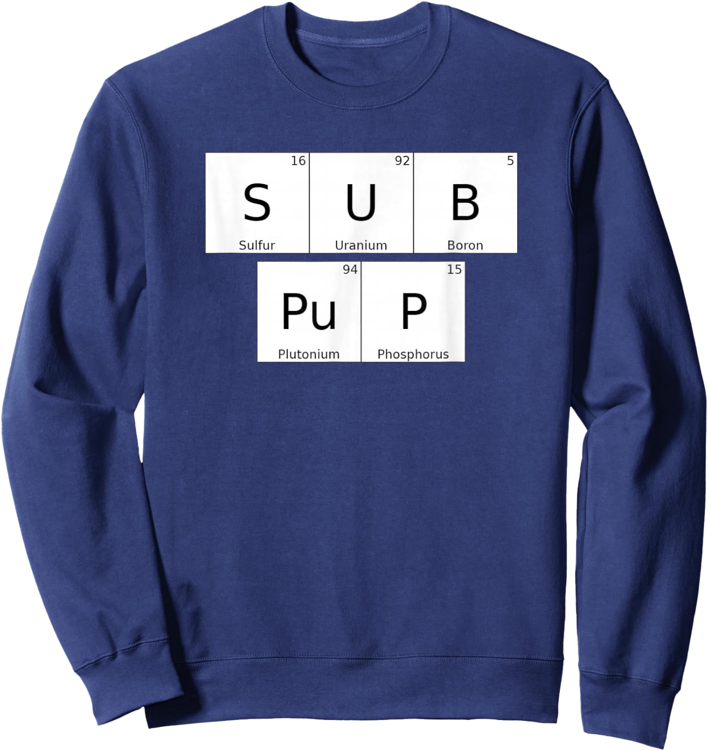 BDSM Periodic Table Element Sub Pup Gay Kink Roleplay Sweatshirt - Sweatshirt | Navy