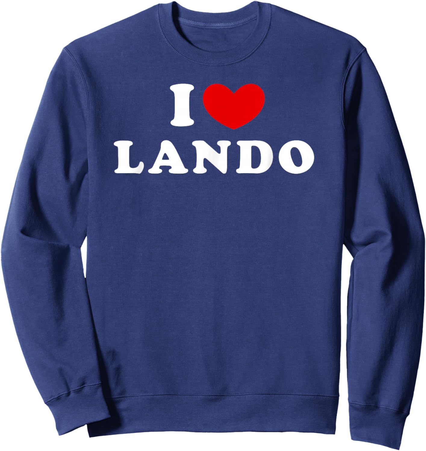 I Love Lando, I Love Lando Sweatshirt - Sweatshirt | Navy