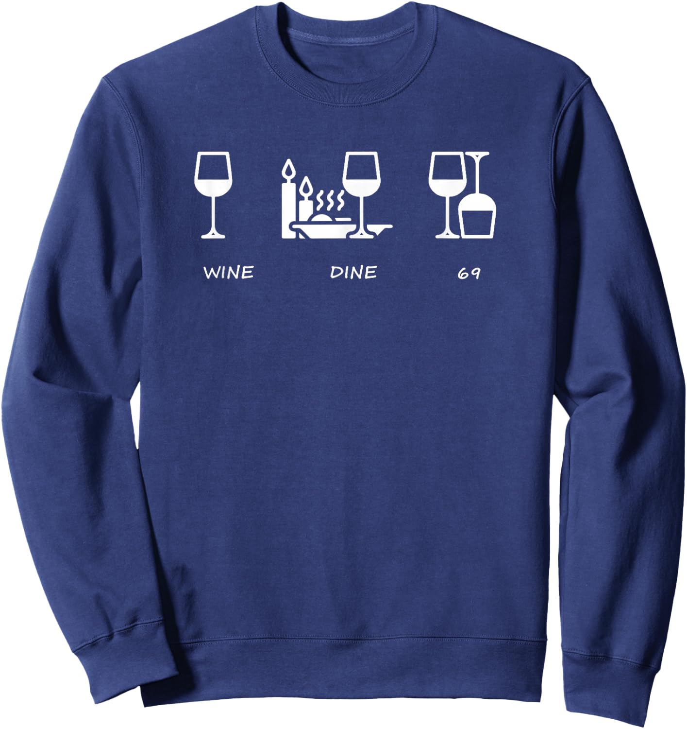 Wine Me Dine me 69 me Sweatshirt - Sweatshirt | Navy