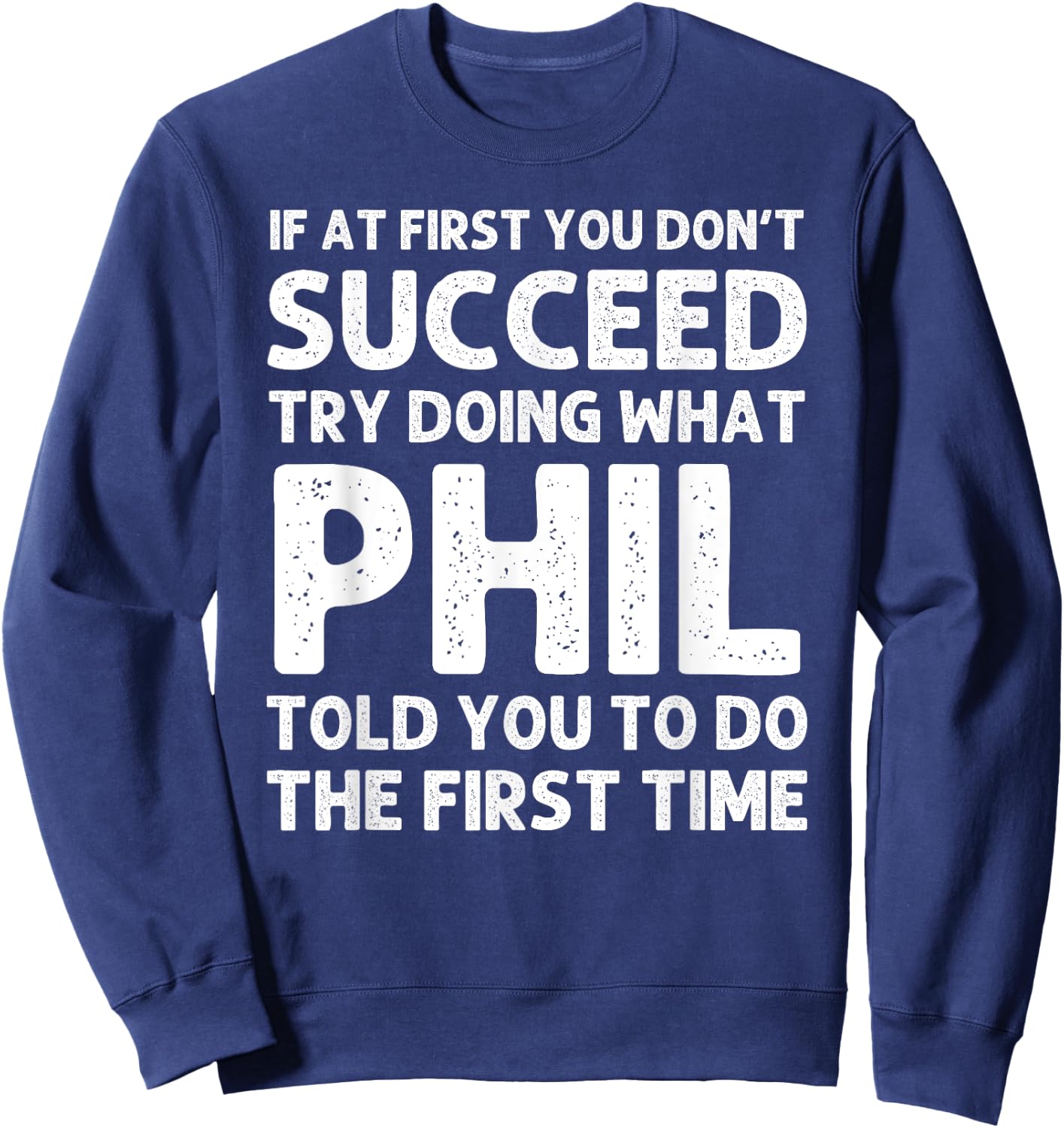PHIL Gift Name Personalized Birthday Funny Christmas Joke Sweatshirt - Sweatshirt | Navy
