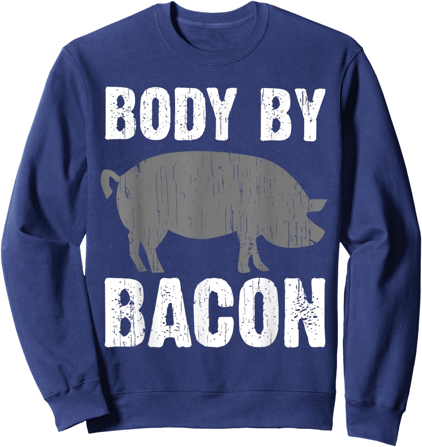 Funny Body By Bacon Gift Women Kids Pig Roast Lovers Sweatshirt - Sweatshirt | Navy
