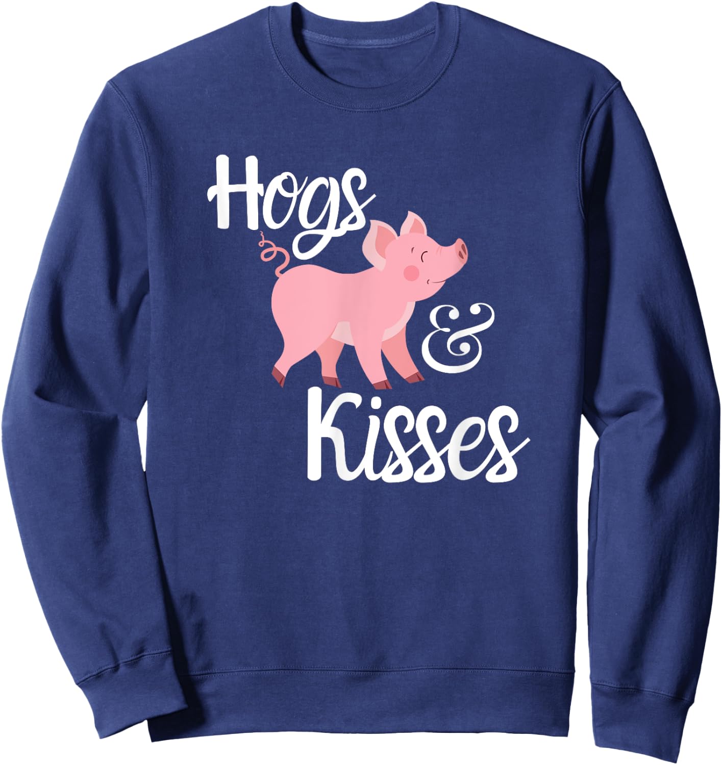 Hogs and Kisses Cute Pig Sweatshirt - Sweatshirt | Navy