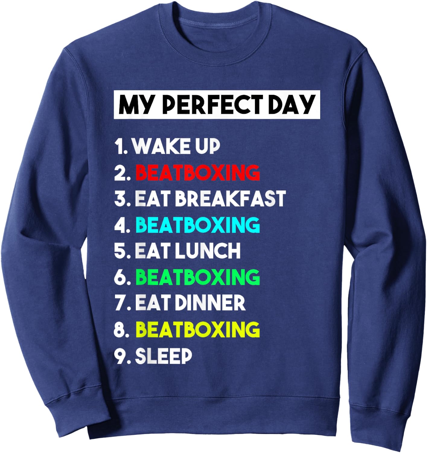 My Perfect Day Beatboxing Shirt Funny Gift Sweatshirt - Sweatshirt | Navy
