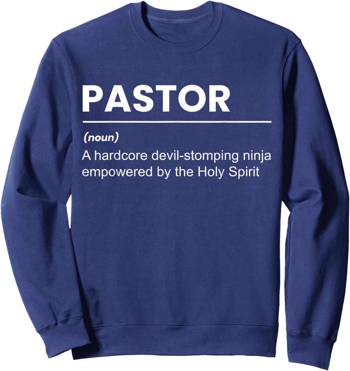 Definition Pastor Christian Pastor Jesus Christ God Praying Sweatshirt - Sweatshirt | Navy