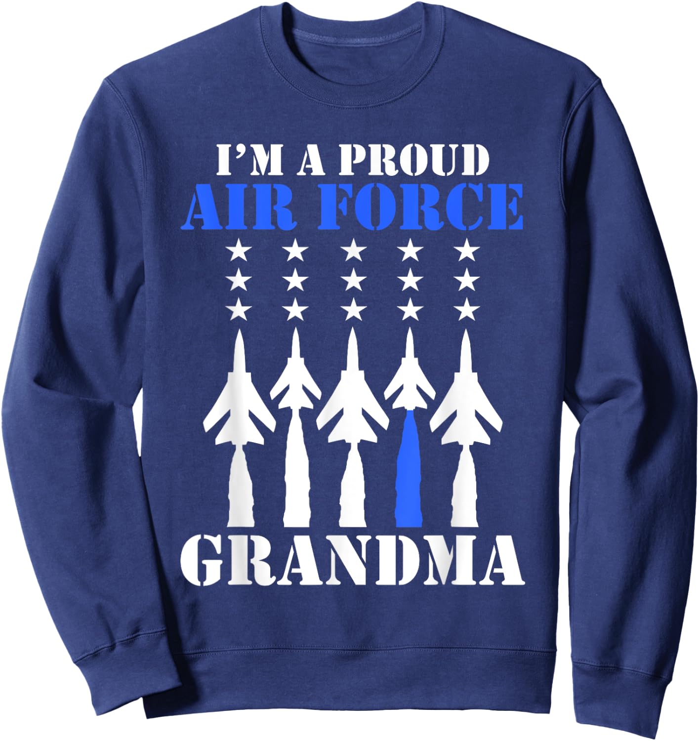 I'm A Proud Air Force Grandma Military Grandson Sweatshirt - Sweatshirt | Navy