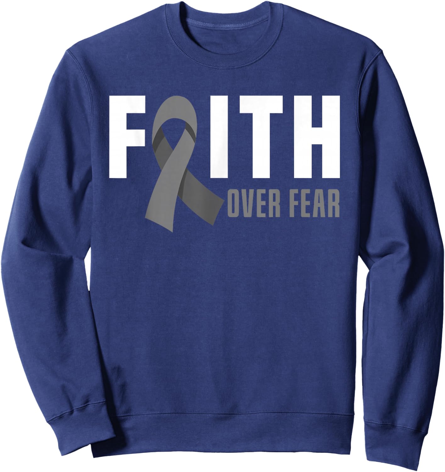 Faith God Fear Brain Tumor Awareness Brain Cancer Warrior Sweatshirt - Sweatshirt | Navy