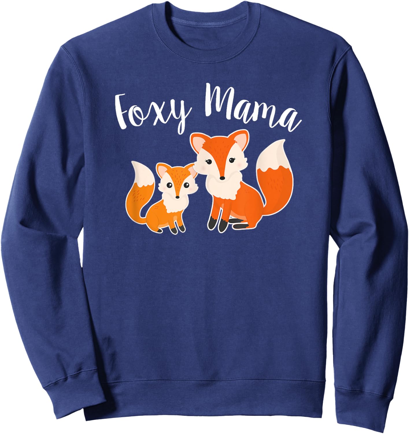 Foxy Mama Funny Mom Joke Saying Mother Daughter Cute Graphic Sweatshirt - Sweatshirt | Navy