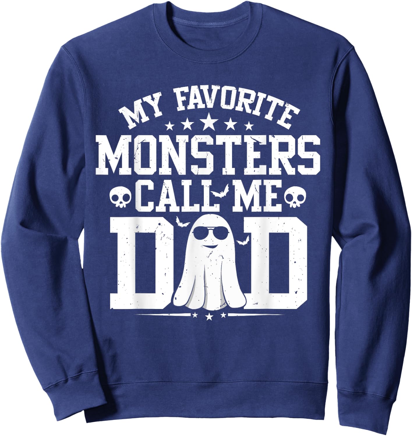 My Favorite Monsters Call Me Dad Funny Daddy Halloween Ghost Sweatshirt - Sweatshirt | Navy