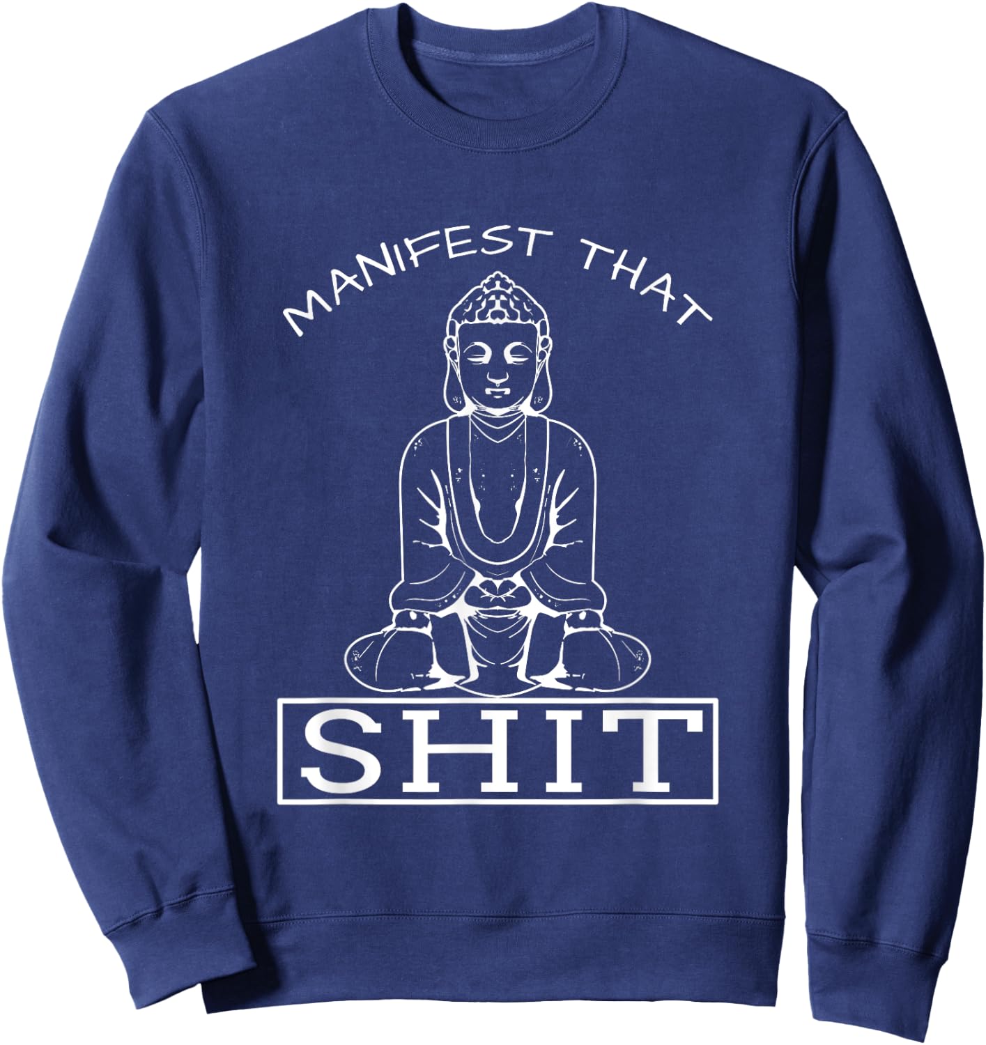 Manifesting That Yoga Mindfulness Peace Hippy Gift Sweatshirt - Sweatshirt | Navy