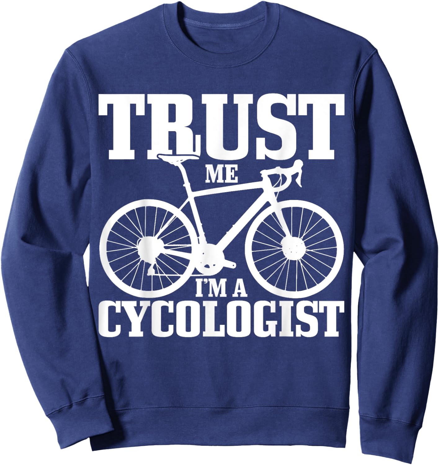 Cycologist Cycling Road Bike Racing Funny Cyclist Gift Sweatshirt - Sweatshirt | Navy