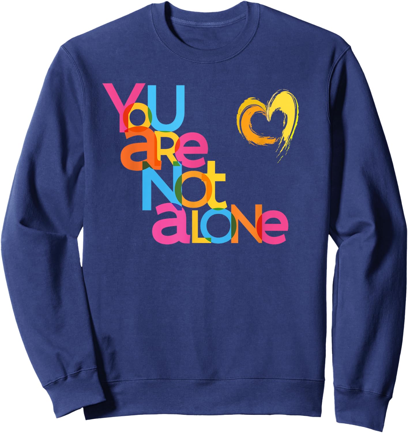 You Are Not Alone Mental Health Awareness Sweatshirt - Sweatshirt | Navy