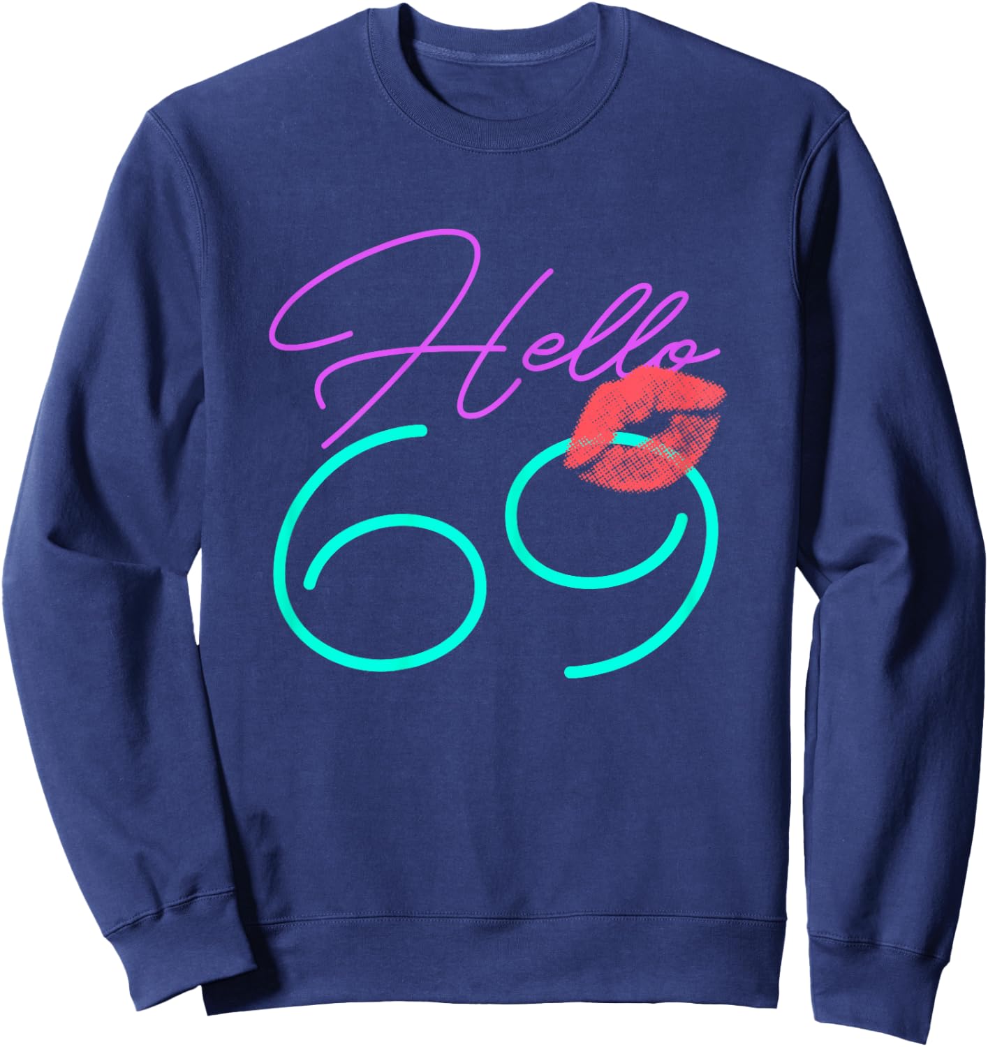 69th Birthday Funny Pink Women Gift Sweatshirt - Sweatshirt | Navy