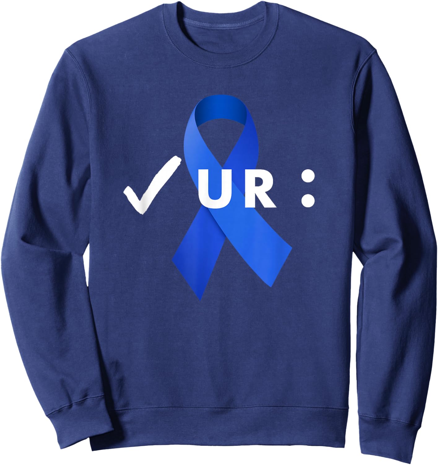 Check Your Colon, Colonoscopies. Colon Cancer Awareness Sweatshirt - Sweatshirt | Navy