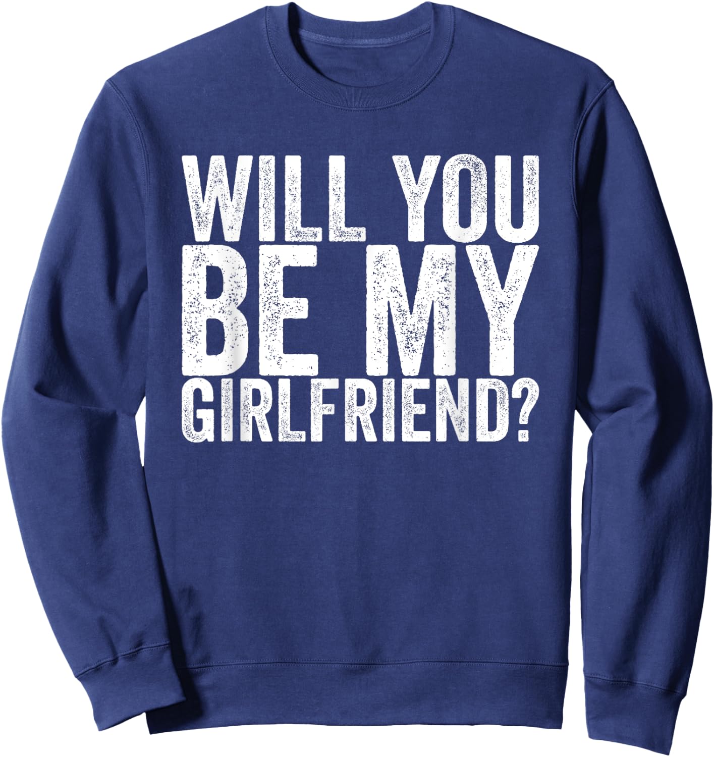 Will you be my girlfriend Sweatshirt - Sweatshirt | Navy