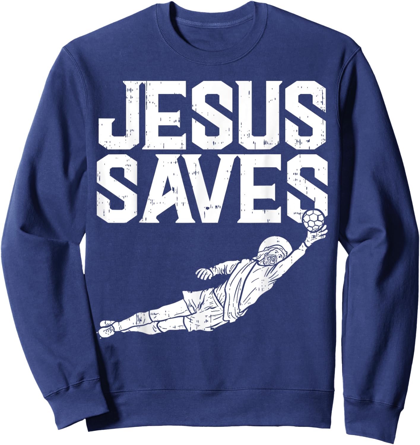 Jesus Saves Soccer Football Goalie Sport God Christian Gift Sweatshirt - Sweatshirt | Navy