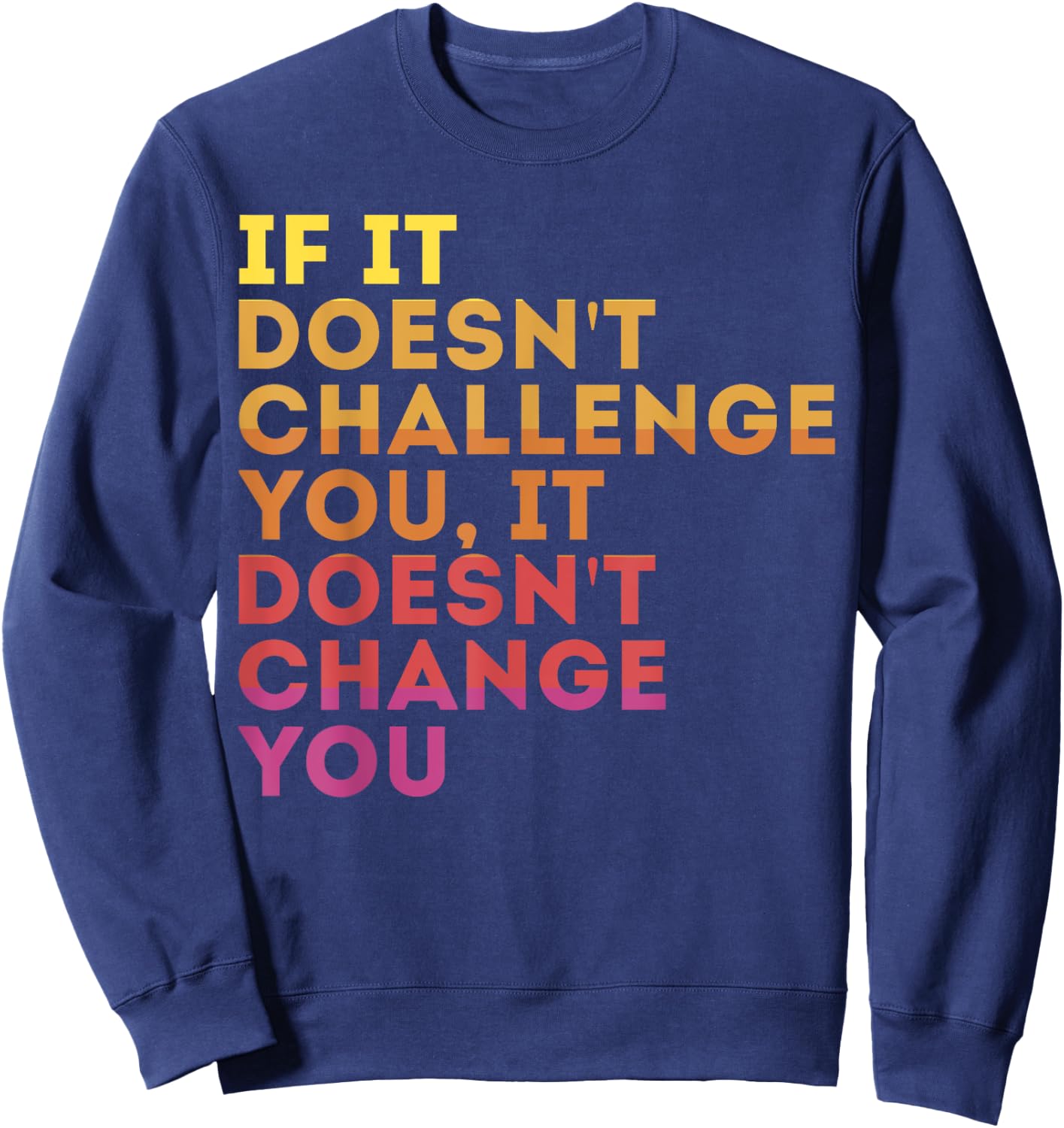 Challenge Yourself Motivational Quote Exercise - -Adults, Kids - Black - Small - - Short Sleeve - Modern - Motivation - Casual, Workout, Gym Sweatshirt - Sweatshirt | Navy