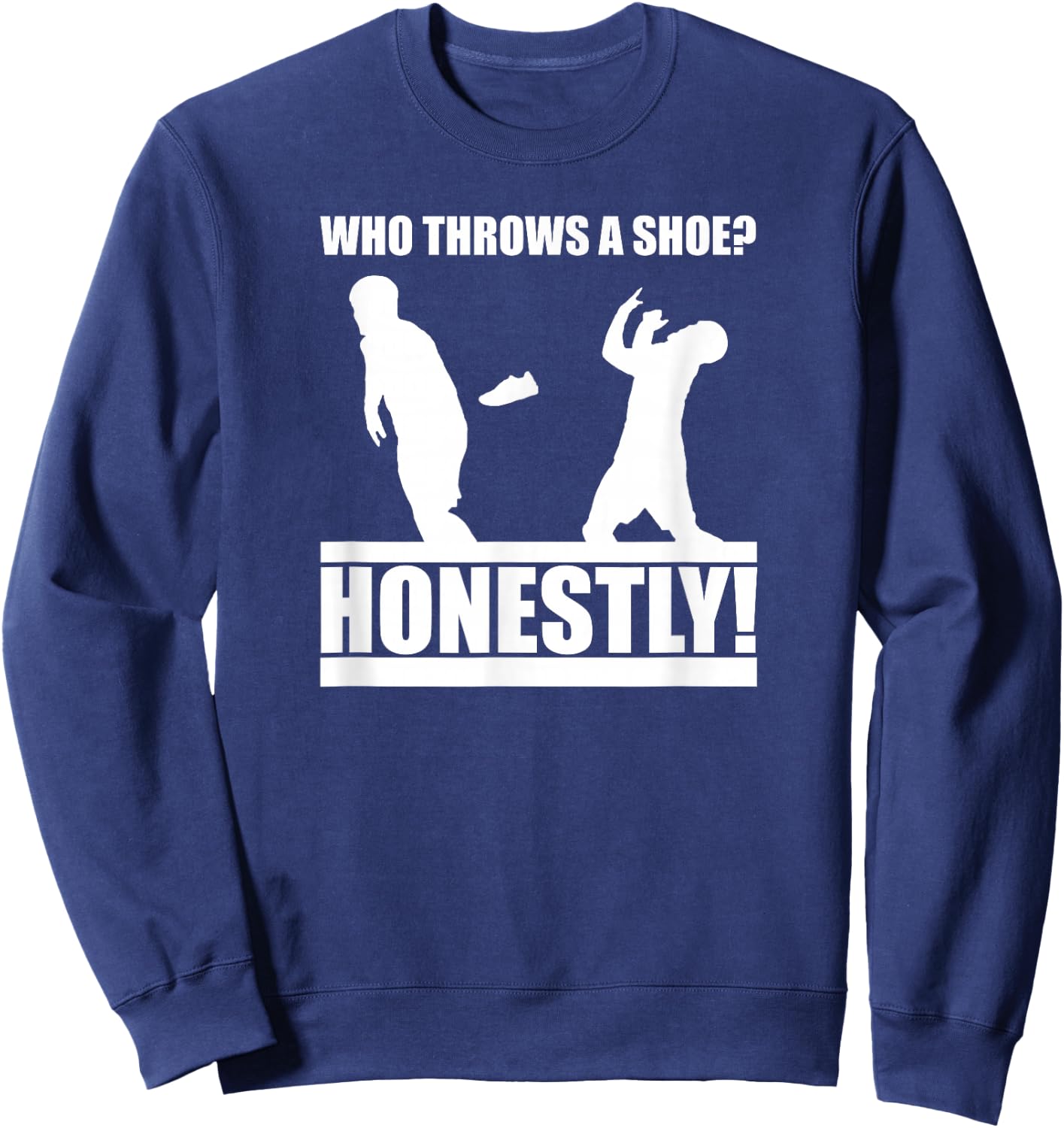 The CT Challenge Who Throws a Shoe? Honestly! Sweatshirt - Sweatshirt | Navy