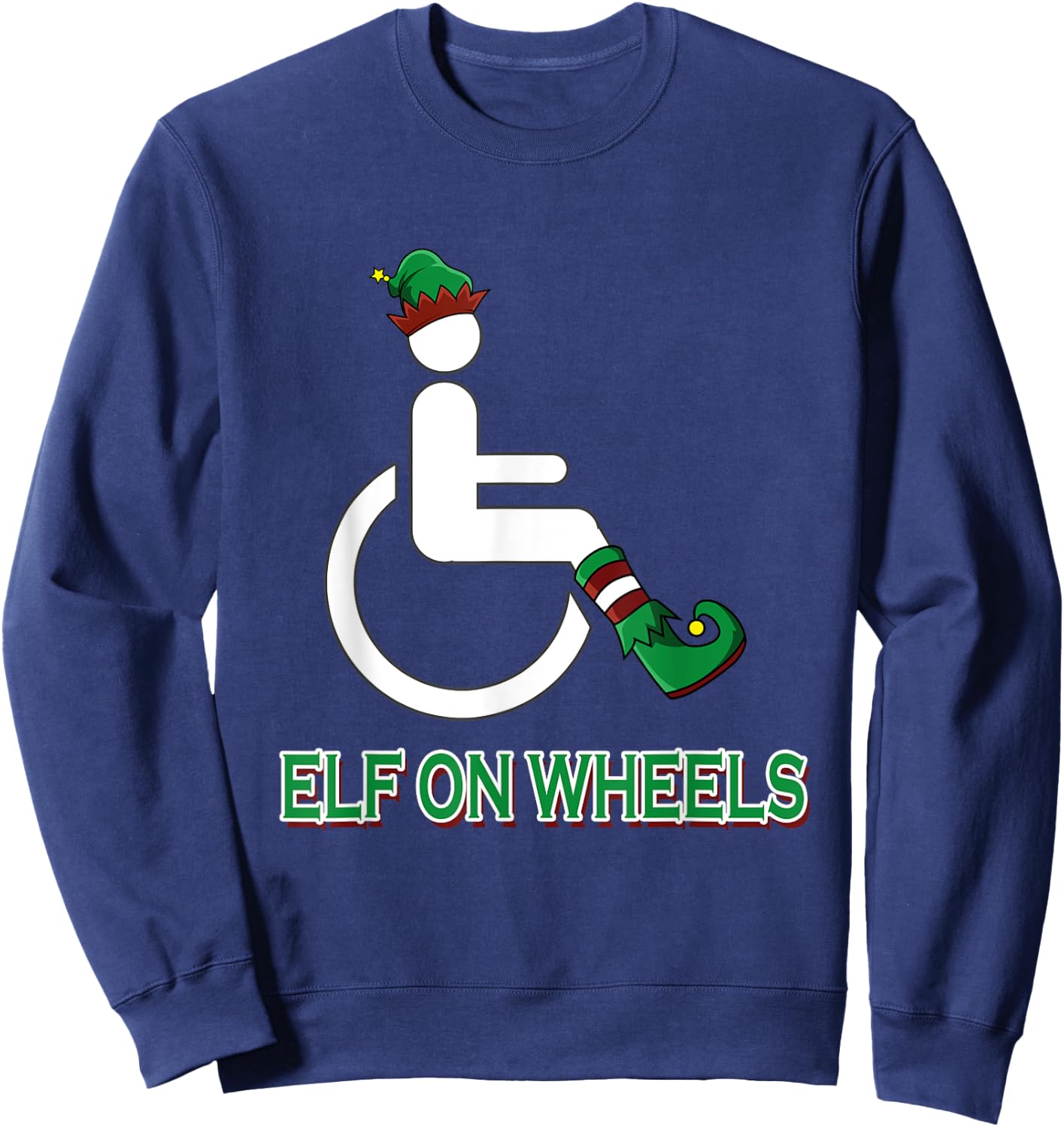 Wheelchair Elf Funny Christmas Disability Humor Sweatshirt - Sweatshirt | Navy