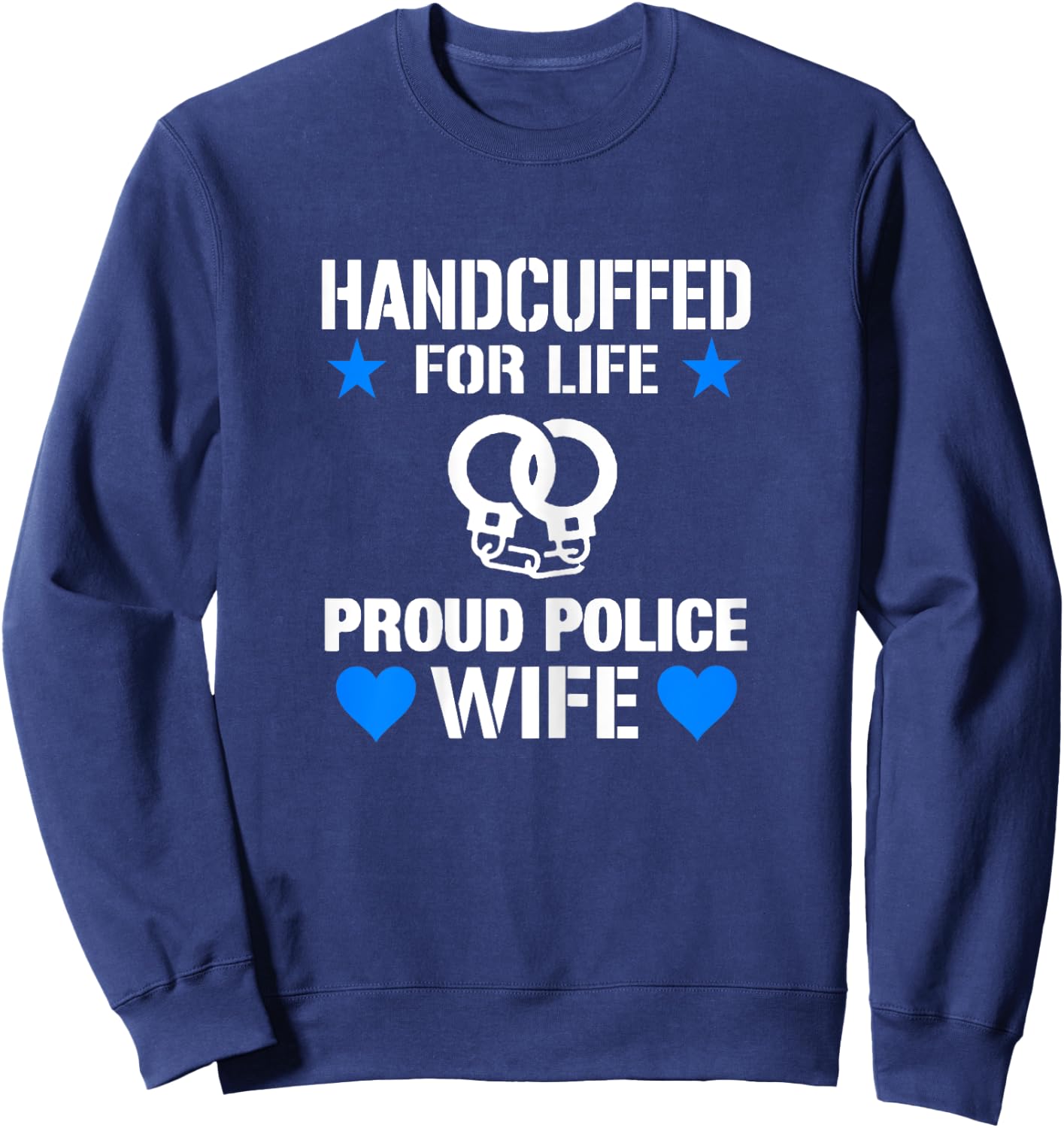 Handcuffed For Life Cute Police Officers Gift Wife Sweatshirt - Sweatshirt | Navy