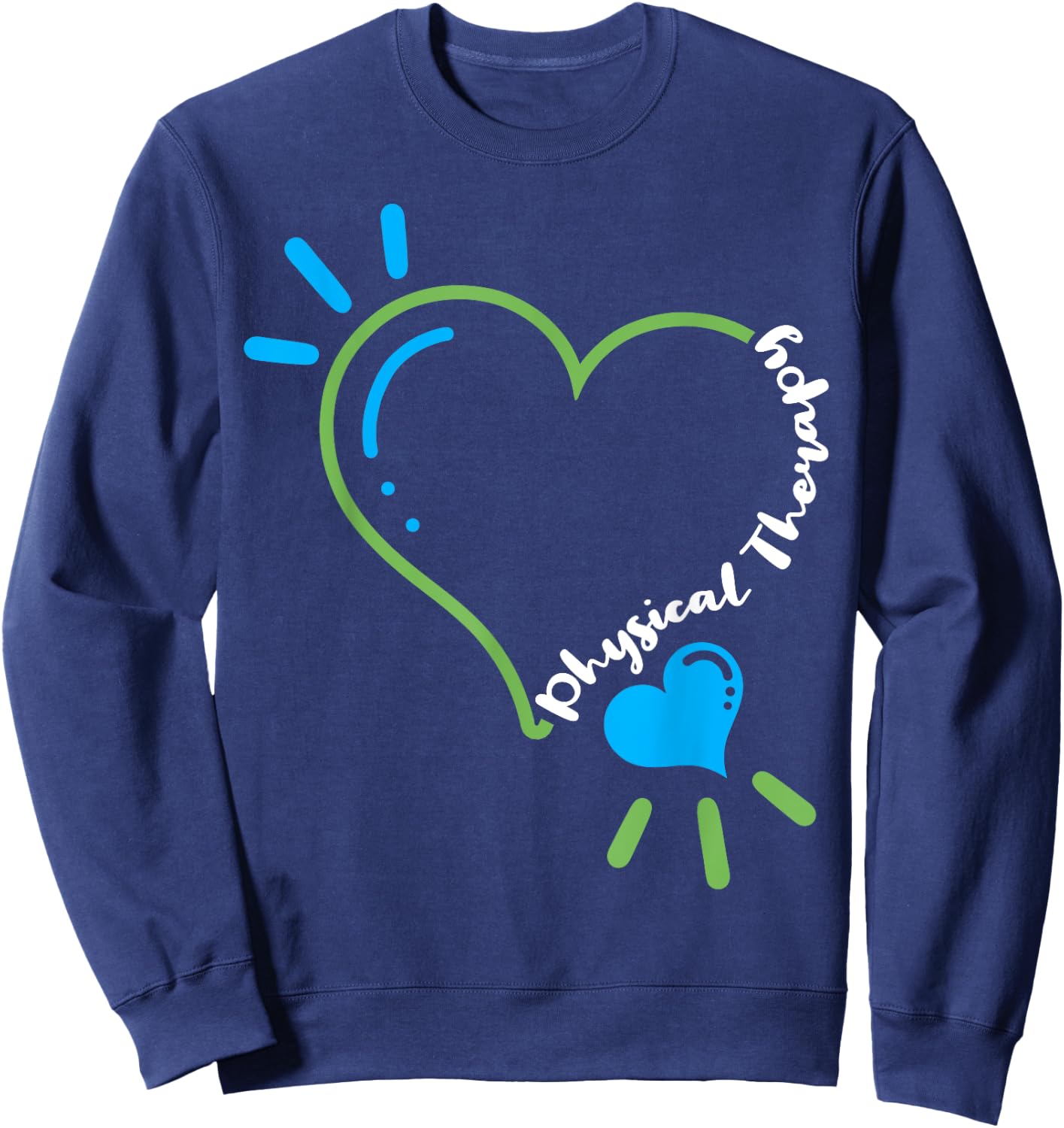 Physical Therapy Heart Physiotherapy PT Rehab Therapist Gift Sweatshirt - Sweatshirt | Navy