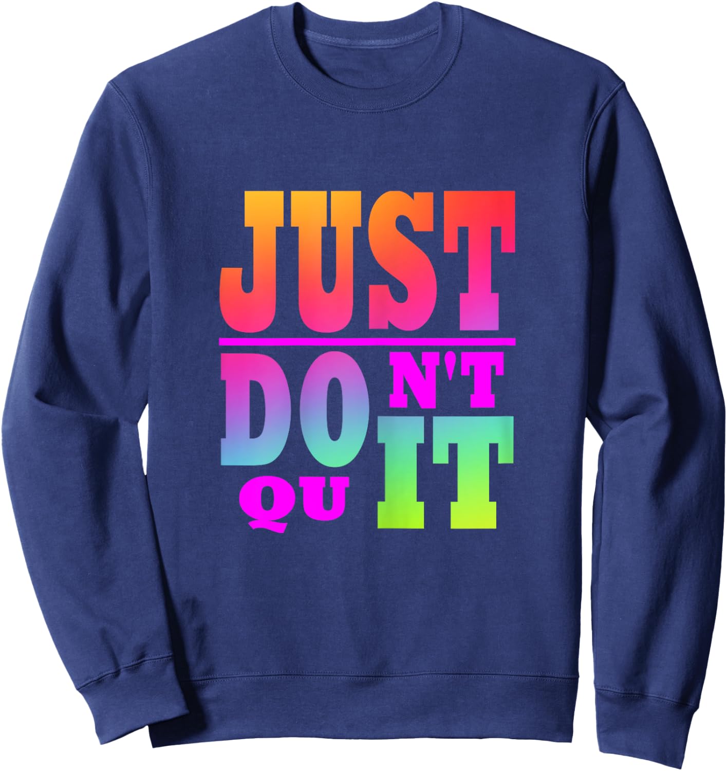 Just Don't Quit - Do It Motivational Women's X-Small Black Letter Print Sweatshirt - Sweatshirt | Navy