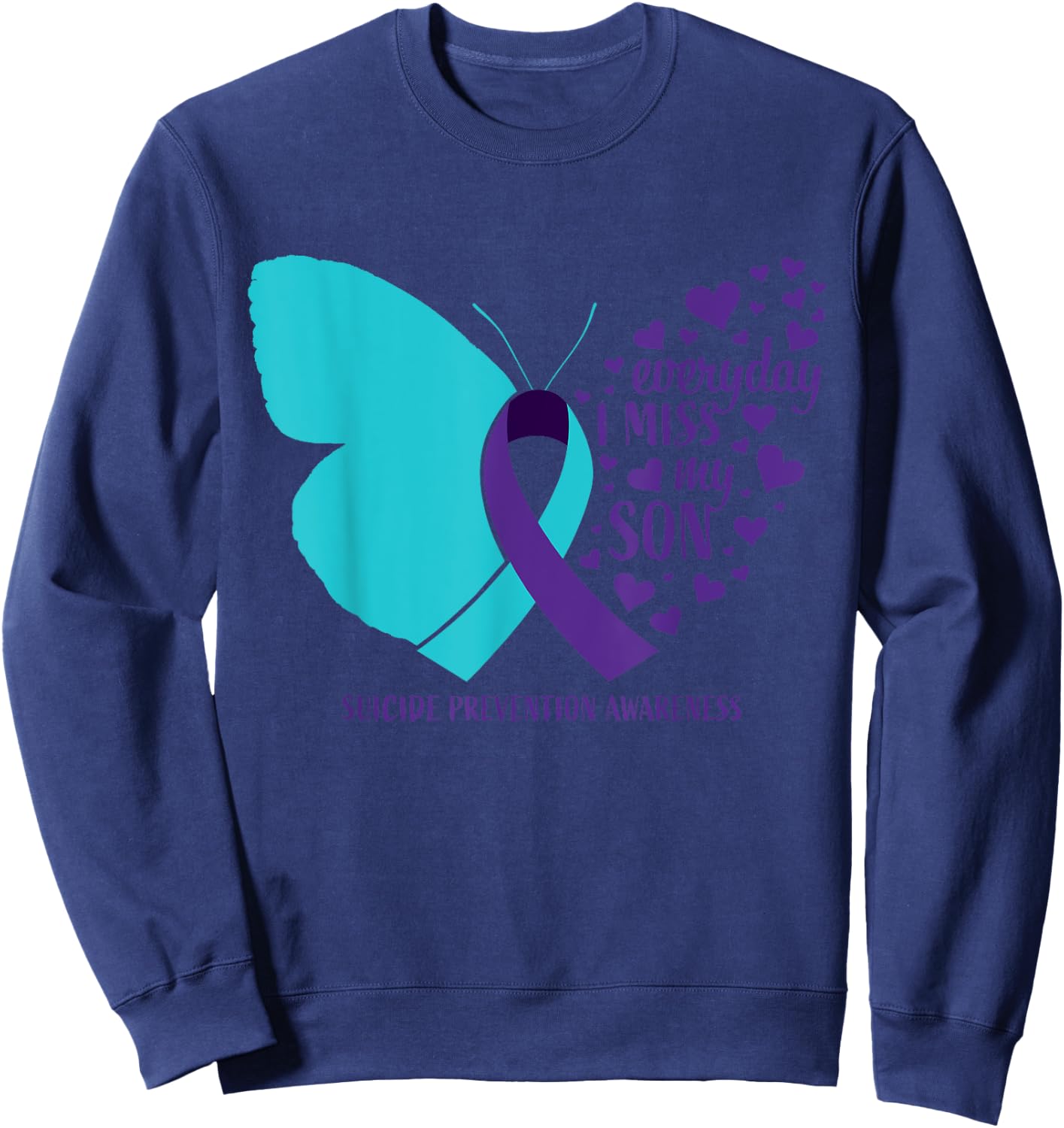 Suicide Awareness Son Gifts Loving Memory Suicide Prevention Sweatshirt - Sweatshirt | Navy