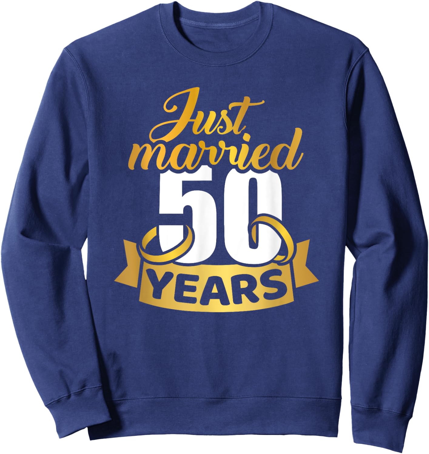 Just married 50 years golden wedding anniversary Sweatshirt - Sweatshirt | Navy