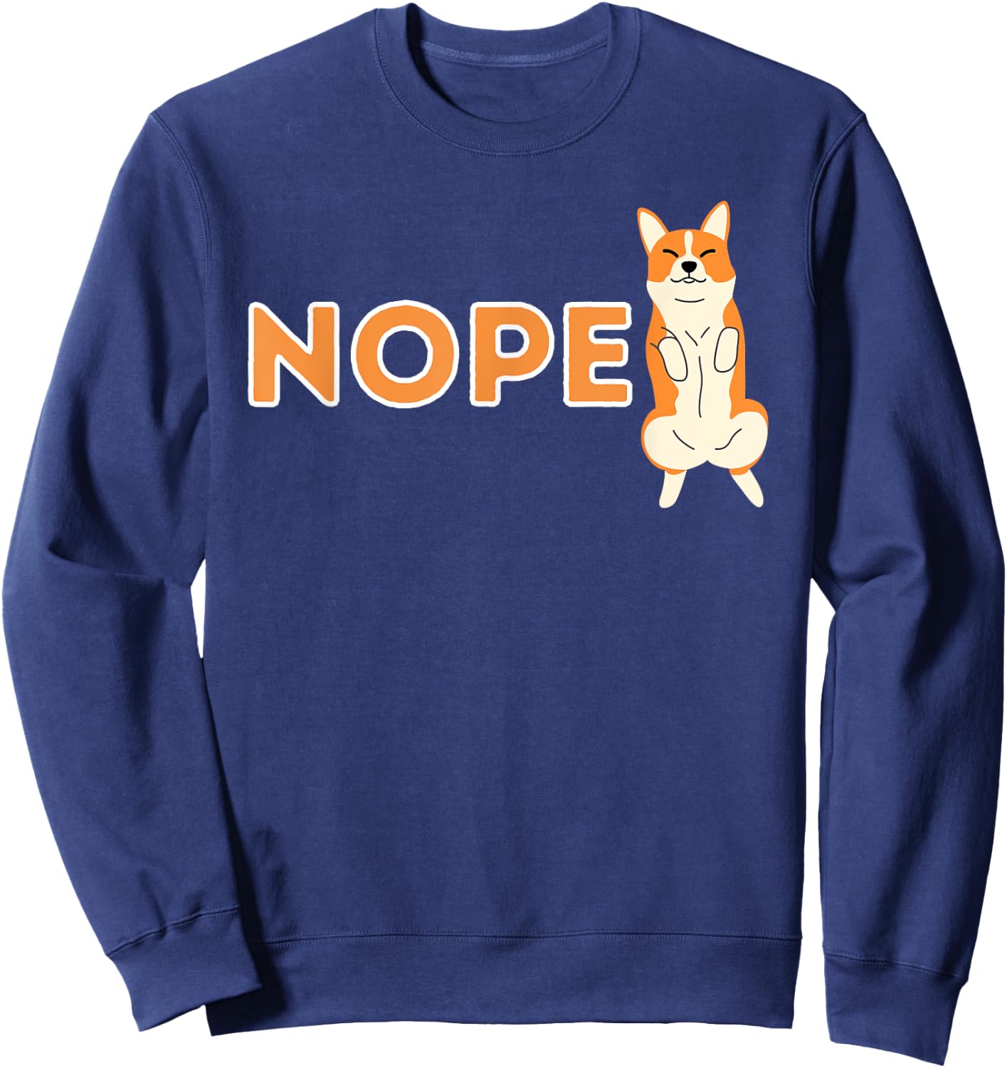 Nope Lazy Corgi - Cute Welsh Corgi Owner Dog Lover Sweatshirt - Sweatshirt | Navy