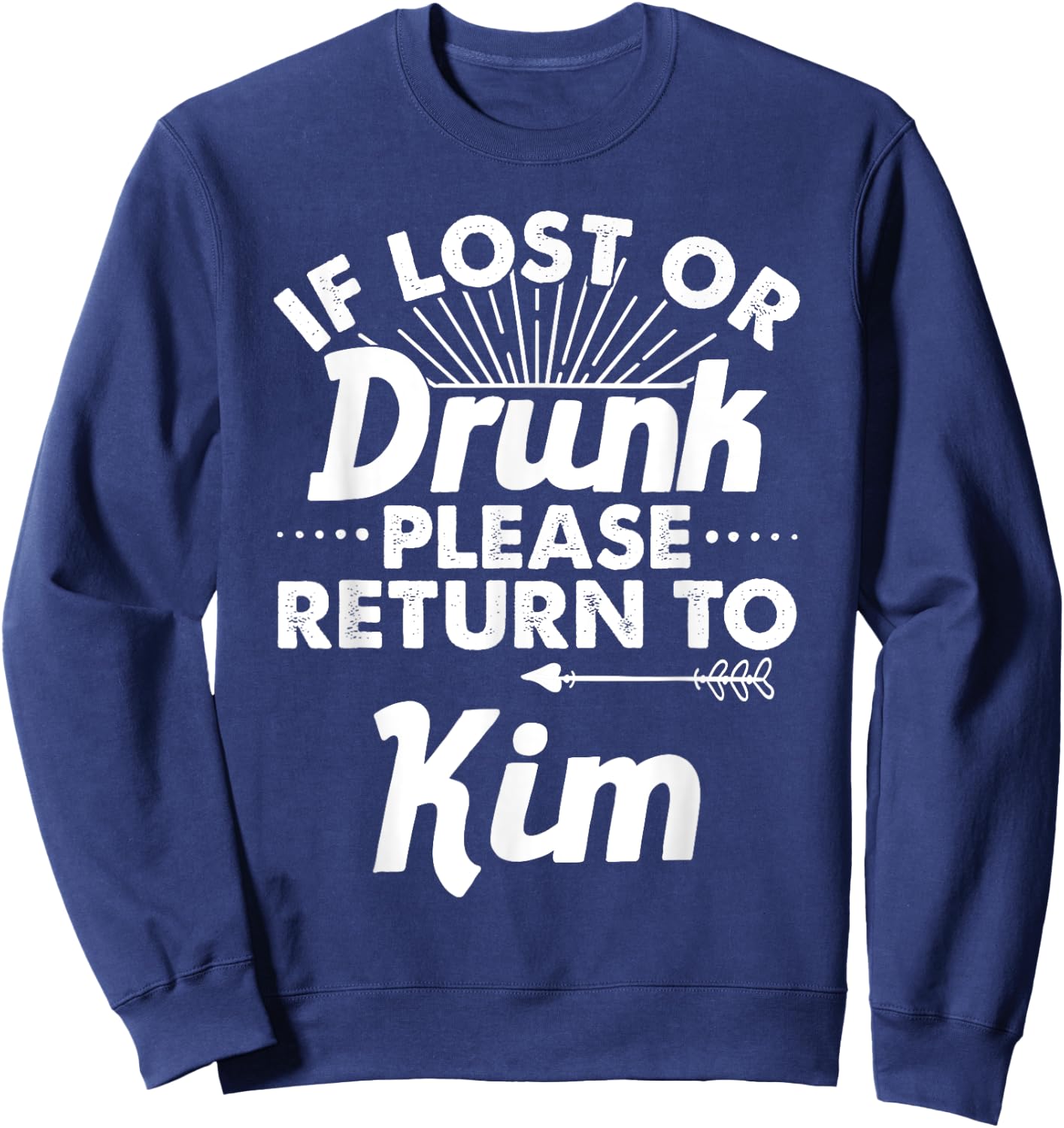 If Lost Or Drunk Please Return To KIM Gift Name Women Sweatshirt - Sweatshirt | Navy
