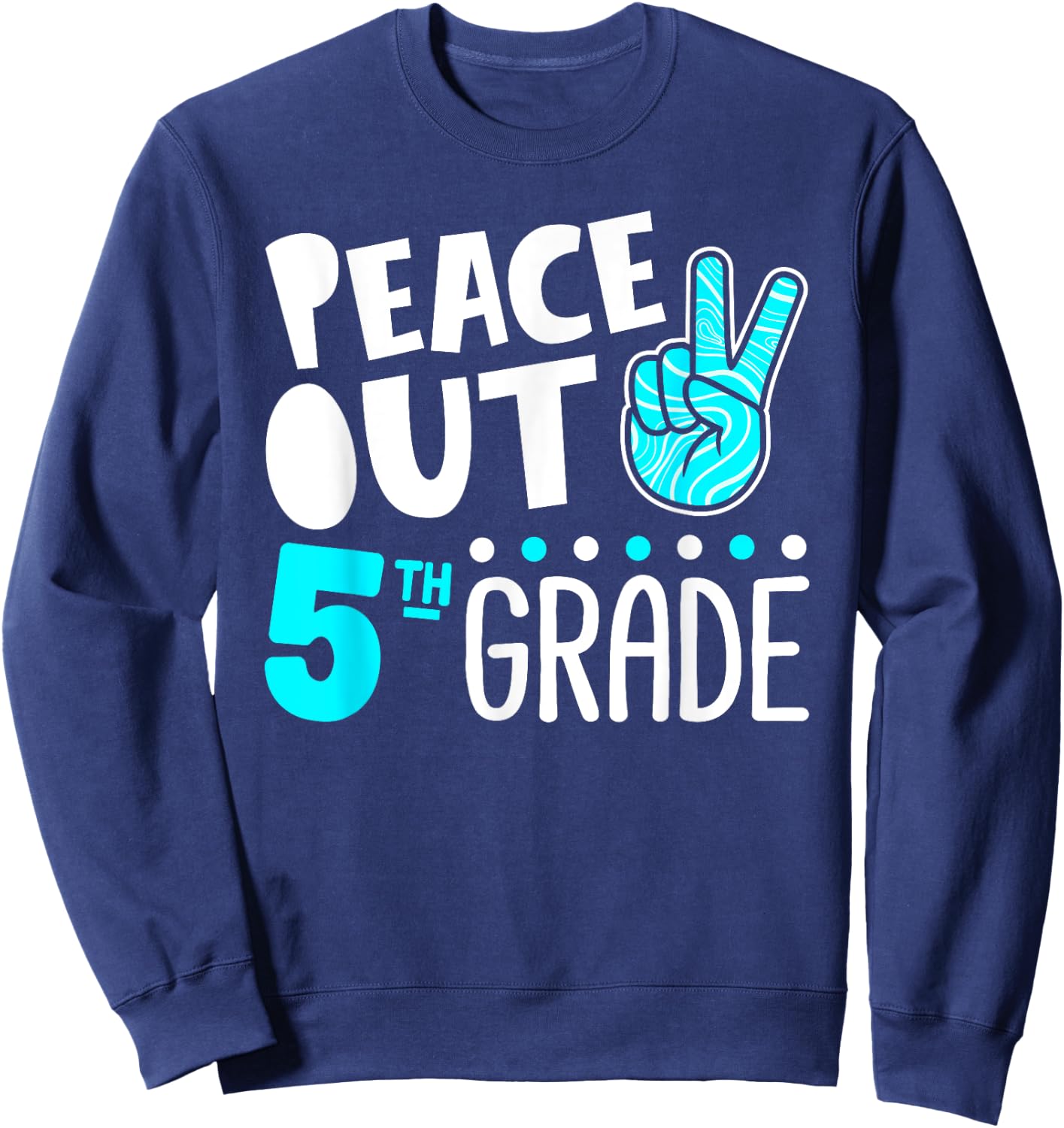 Peace Out 5th Grade Graduation Last Day School 2025 Funny Sweatshirt - Sweatshirt | Navy