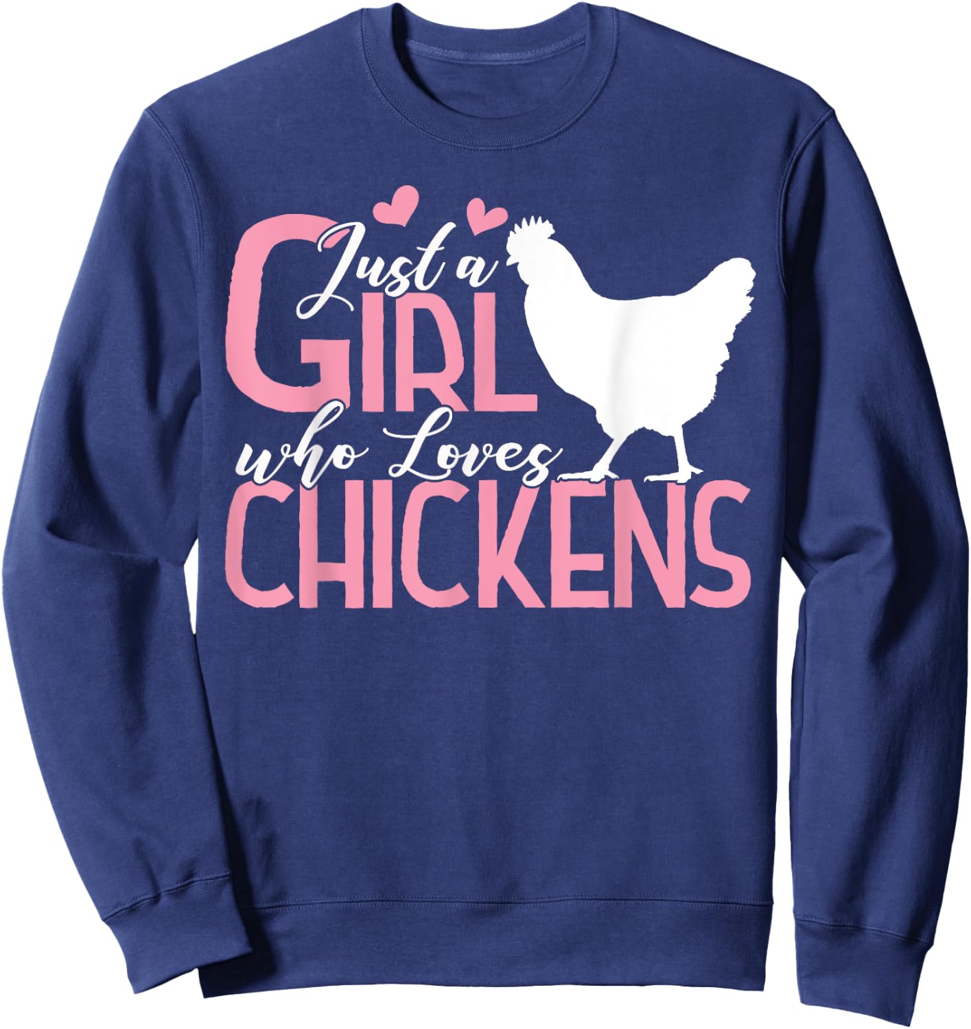Just a Girl who Loves Chickens Gift Poultry Lovers Sweatshirt - Sweatshirt | Navy