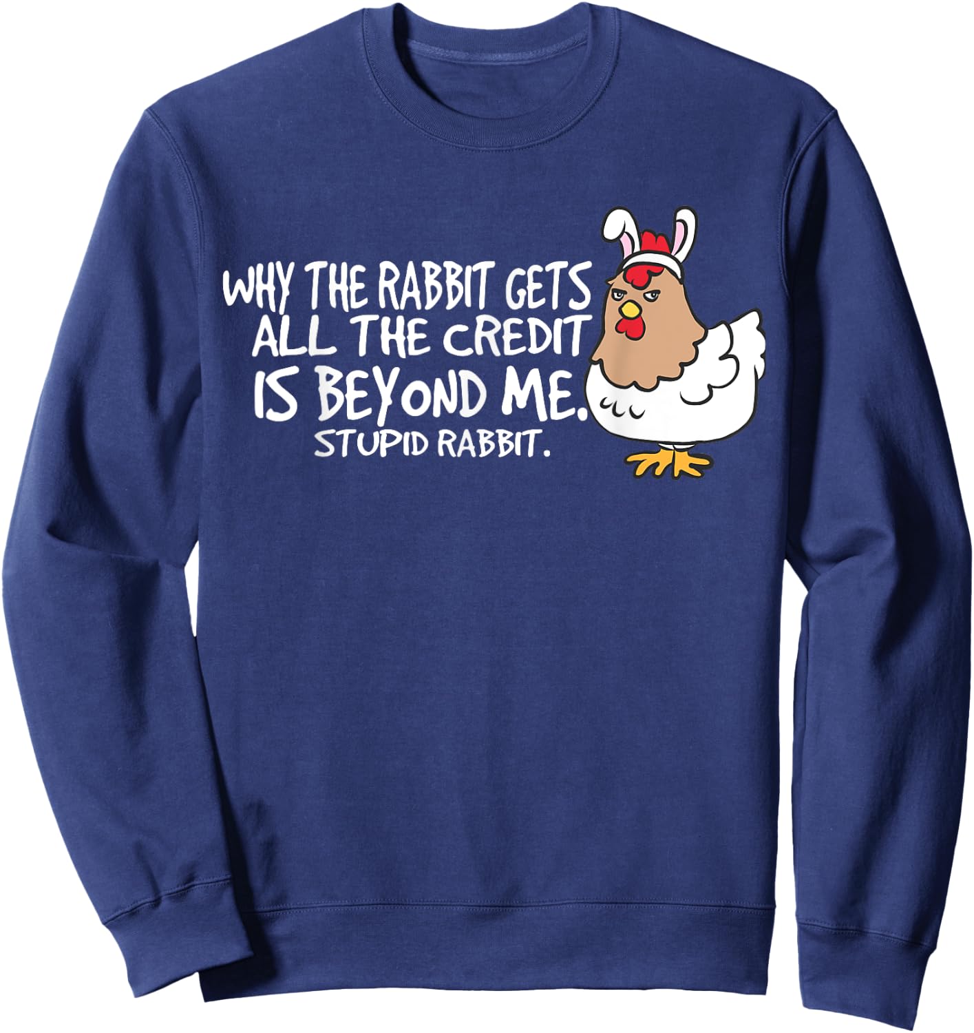 Funny Chicken Stupid Rabbit Easter Bunny Outfit Kids Gifts Sweatshirt - Sweatshirt | Navy