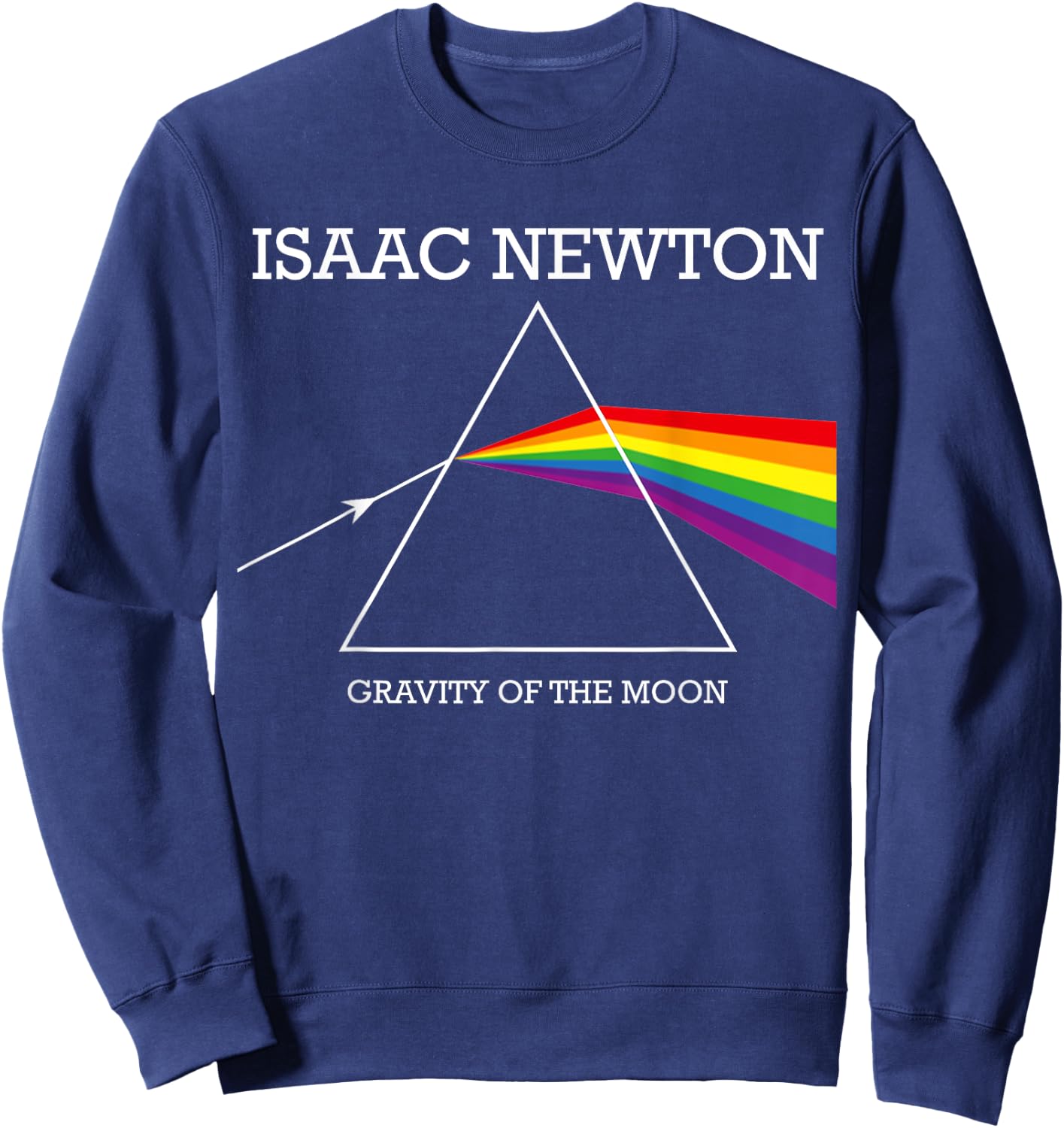 Nerdy Isaac Newton Prism Gravity of the Moon Rock Music Geek Sweatshirt - Sweatshirt | Navy