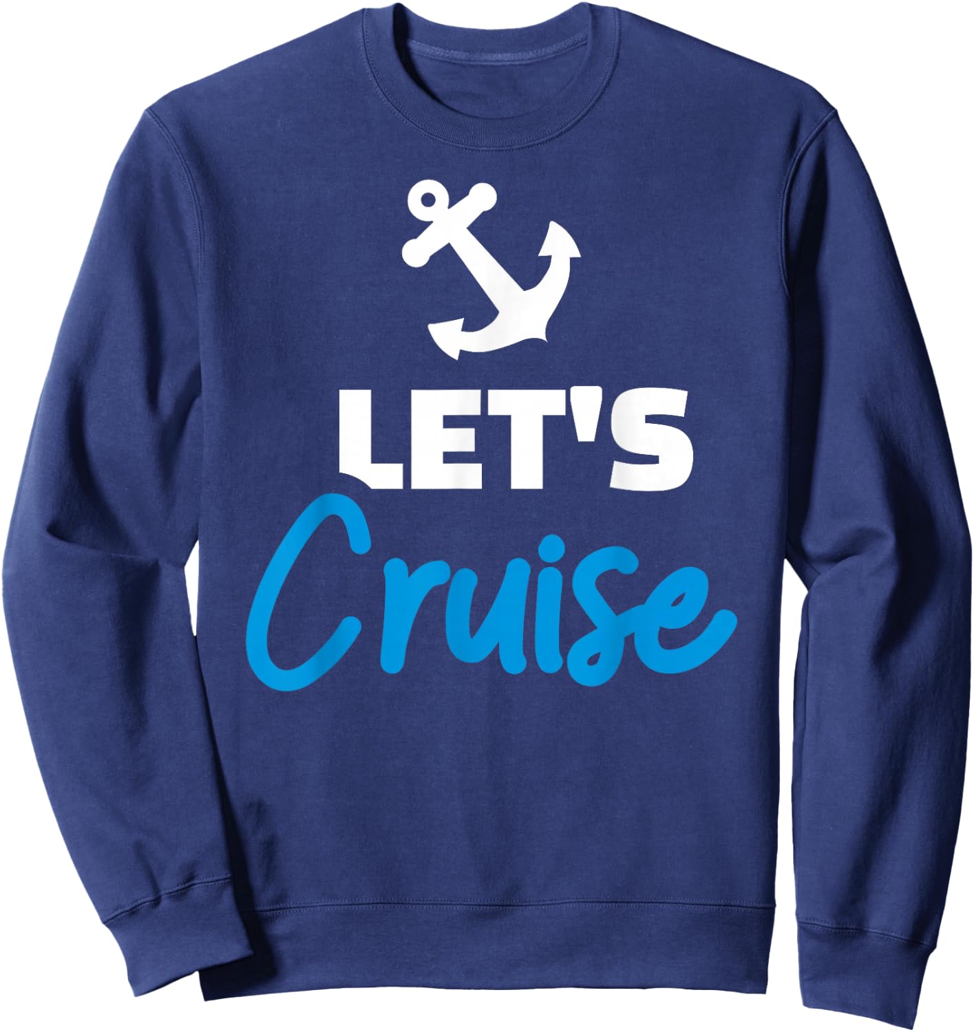 Cruise Let's Cruise Sweatshirt - Sweatshirt | Navy