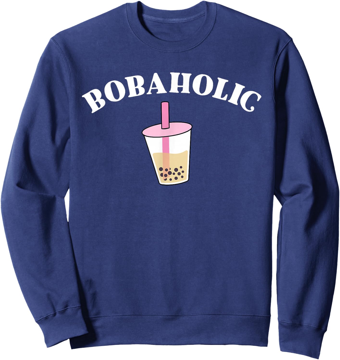 Bobaholic Funny Bubble Tea Shirts Women Boba Tea Kids Gift Sweatshirt - Sweatshirt | Navy