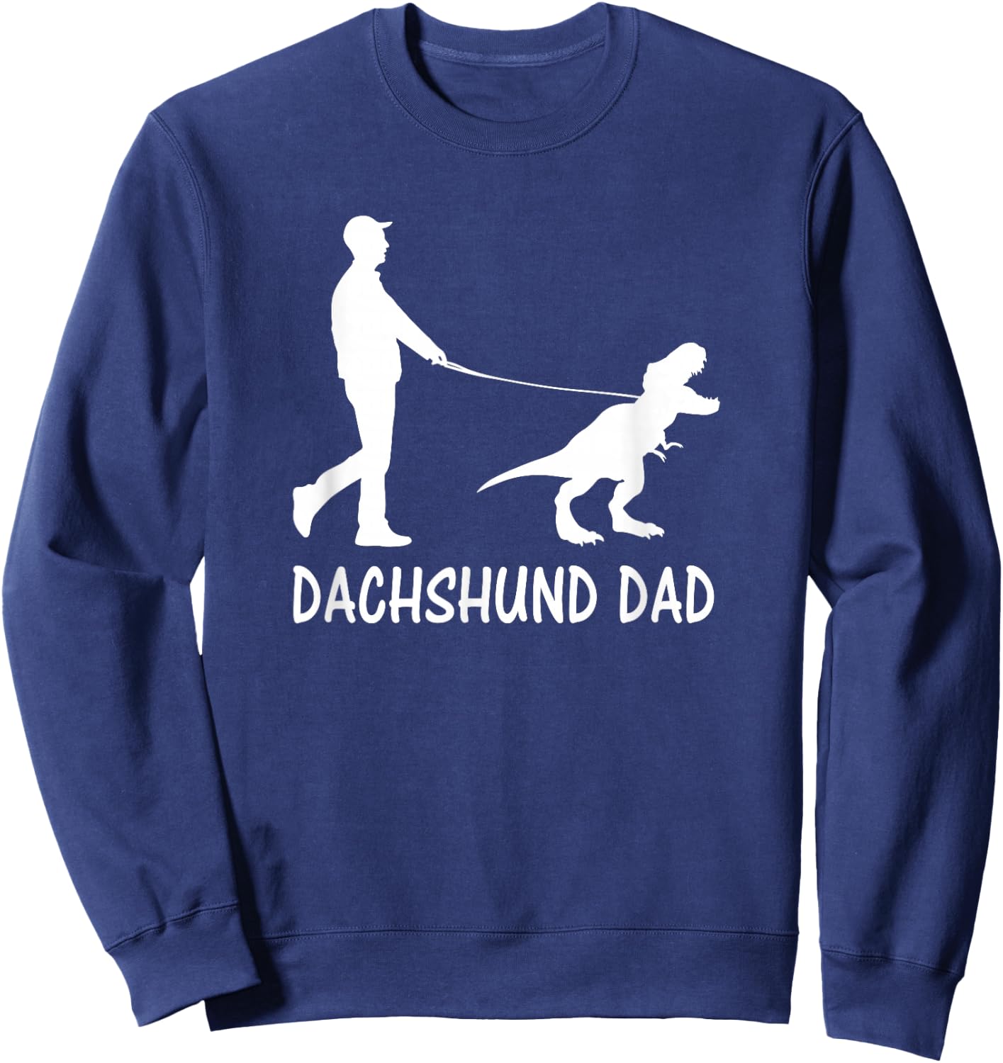 Dachshund Dad Dinosaur Doxie Dog Owners Funny Father's Day Sweatshirt - Sweatshirt | Navy