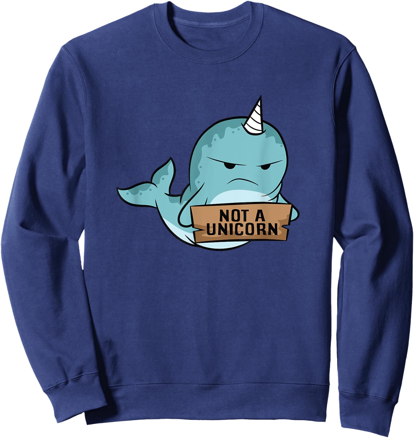Narwhal Not A Unicorn Cute Narwhale Sweatshirt - Sweatshirt | Navy