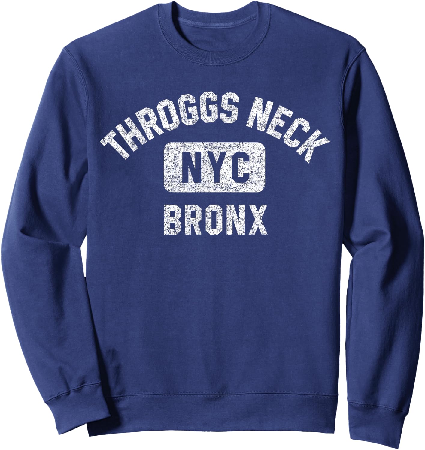 Throggs Neck Bronx NYC Gym Style Distressed White Print Sweatshirt - Sweatshirt | Navy